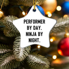 Performer Funny Star Christmas Tree Ornament - "Performer by Day, Ninja By Night" - Unique Gift for Actors, Dancers, Musicians, Artists