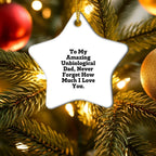 Funny Unbiological Dad Gifts for Him, Star Ornament with Quote 'To My Amazing Unbiological Dad, Never Forget How Much I Love You.', Christmas Unique Gifts from Family