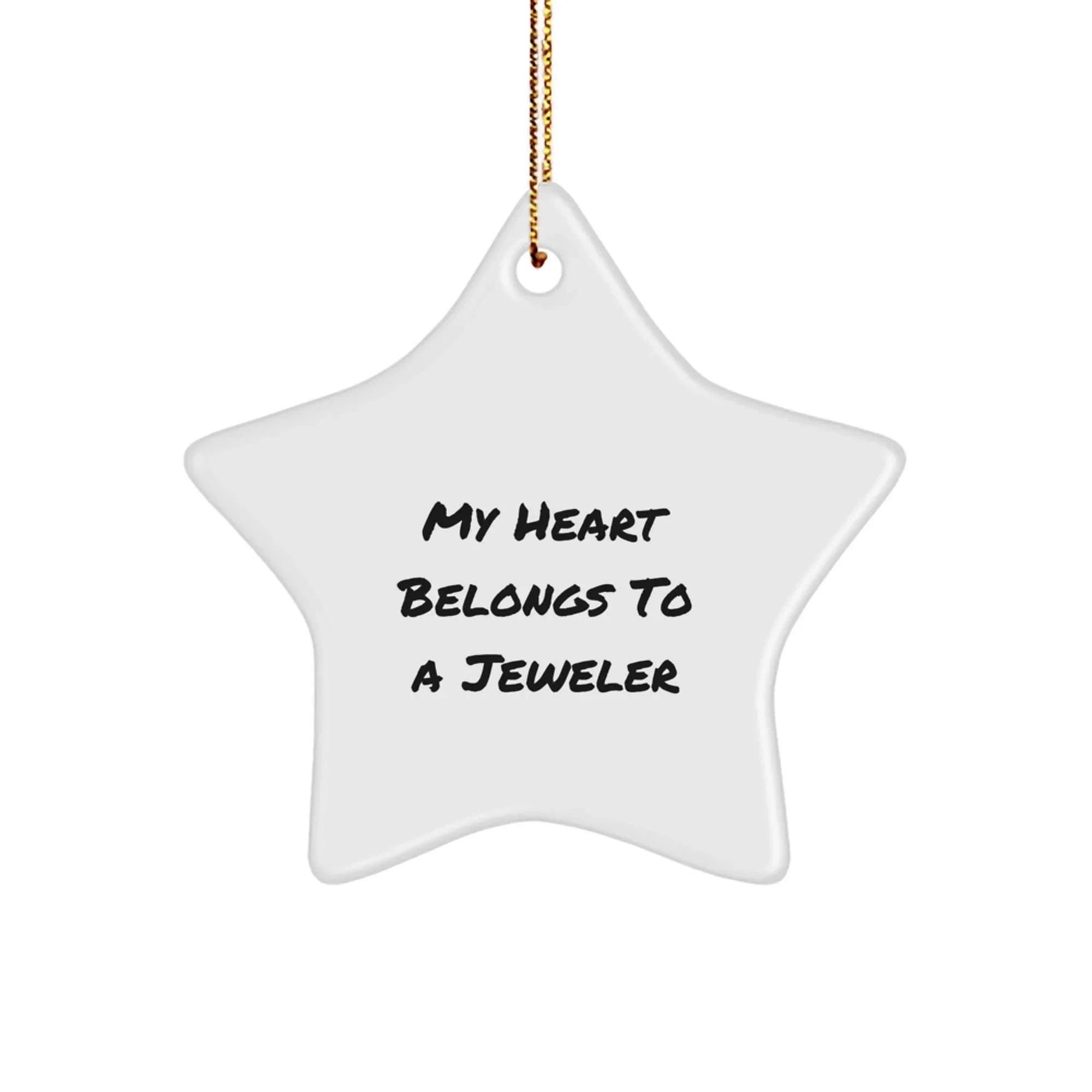 Funny Jeweler Gifts from Friends for the Star Ornament Lover - Christmas Unique Jeweler Star Ornament with Quote 'My Heart Belongs To A Jeweler'