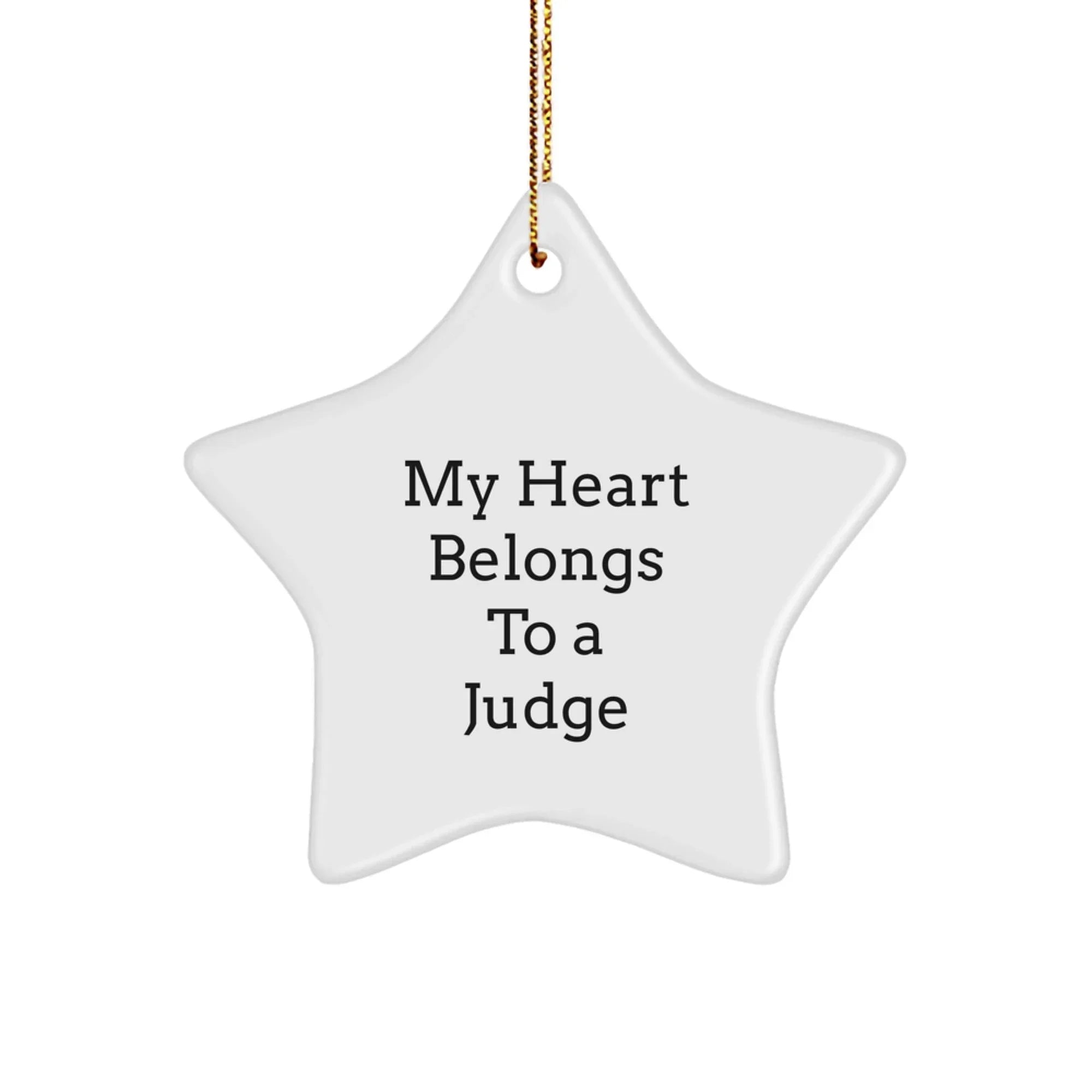 Funny Judge Star Ornament Gift from Friends and Family, 'My Heart Belongs To A Judge', White Star Shaped Decoration for Christmas