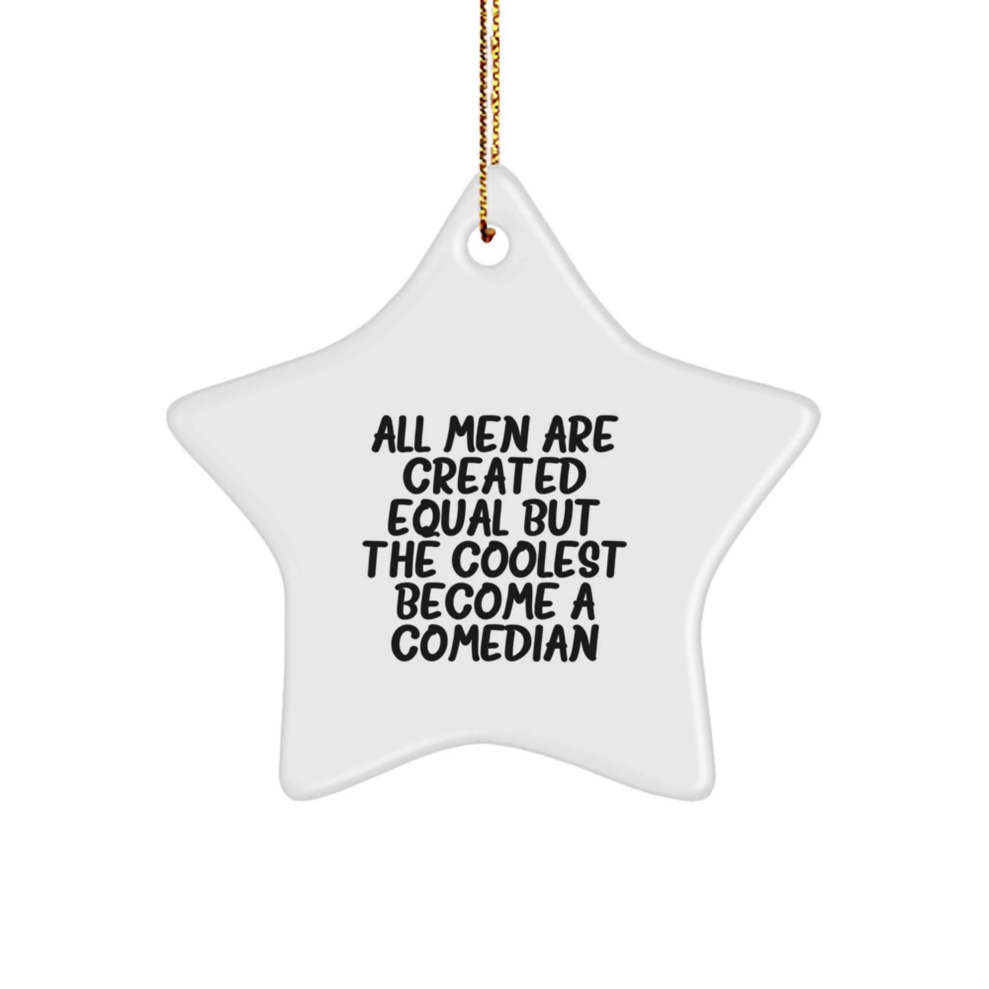 Funny Comedian Star Ornament Gifts from Friends for Men, Unique Christmas Decorations, Star Shaped, Inspirational Quote, Comedian Lover Gifts - Image 1