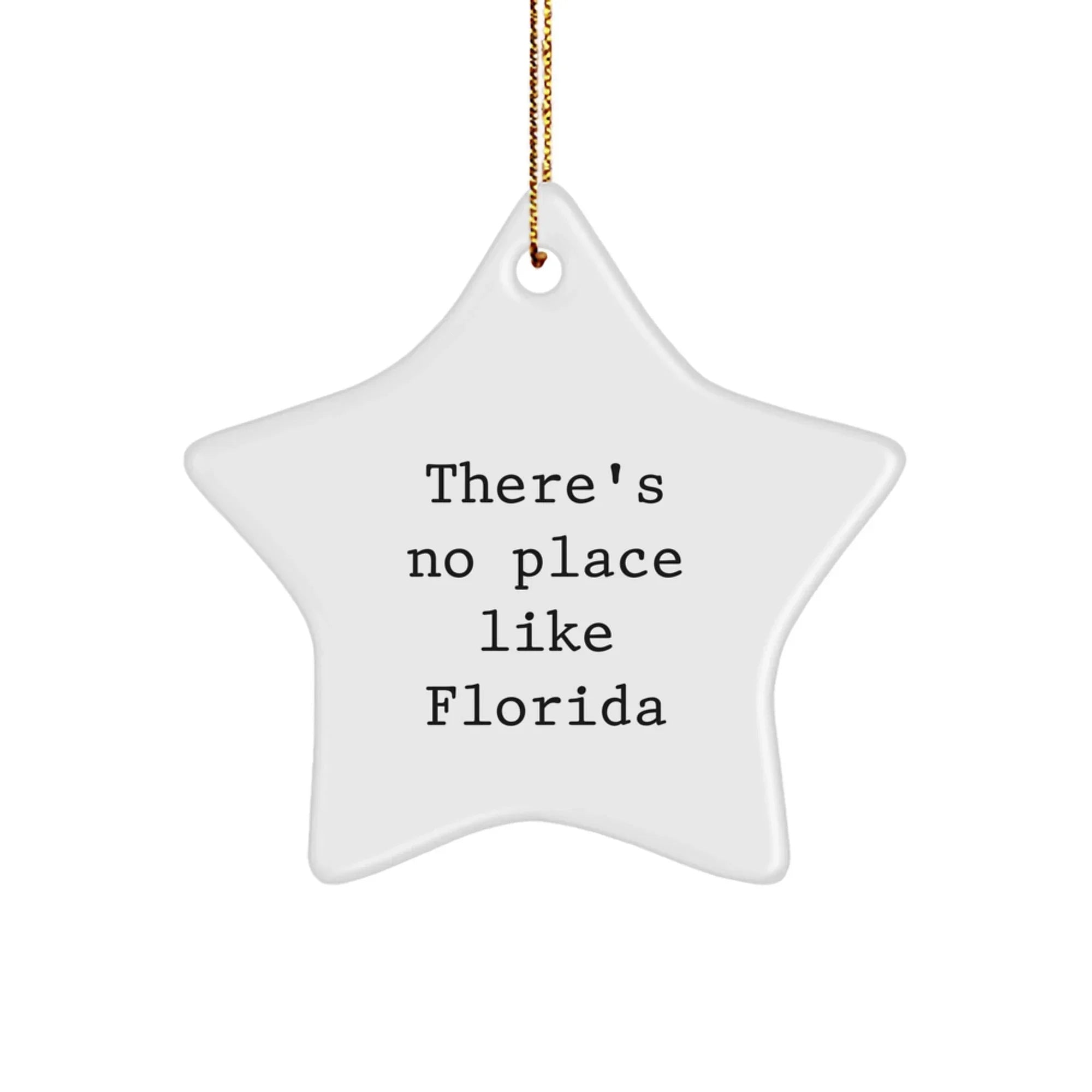 Funny Florida Star Ornament Gifts from Family or Friends, 'There's No Place Like Florida', Unique Christmas Decorations, Star Shaped, White, MDF Wood, Gift for Florida Men, Women, or Family