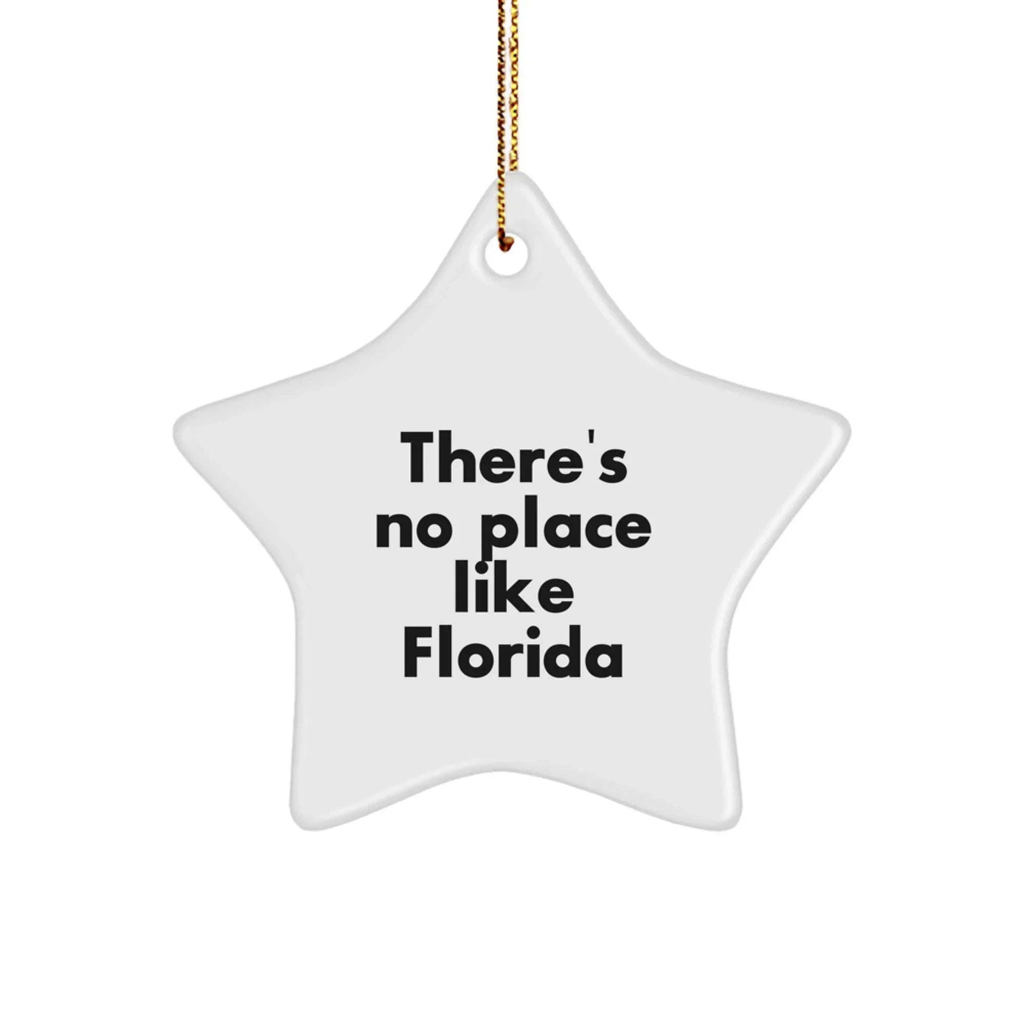 Funny Florida Star Ornament Gifts from Friends and Family, 'There's No Place Like Florida' Christmas Unique Decorations, White Star Shaped MDF with Gold Cord