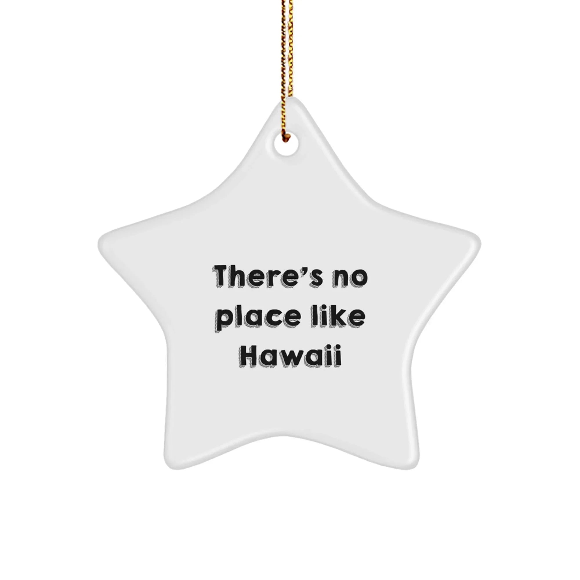 Hawaii Star Ornament Gifts from Loved Ones - 'There's No Place Like Hawaii' Star Shaped Decorations for Christmas