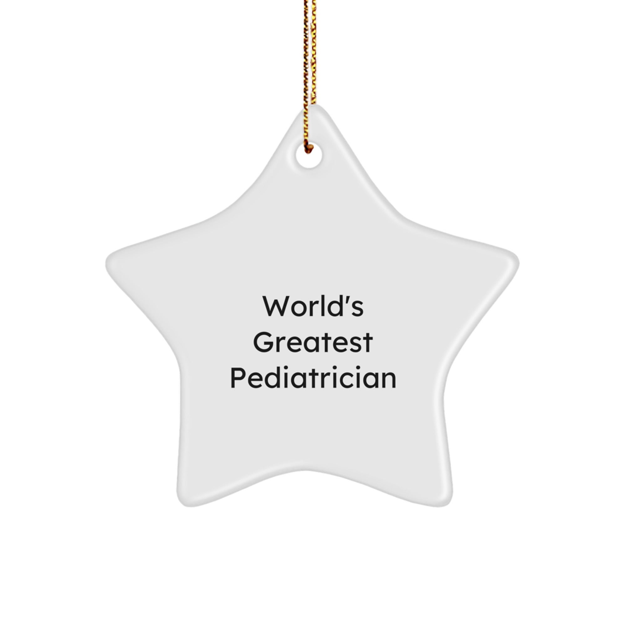 Funny Gifts from Men to the World's Greatest Pediatrician Star Ornament for Christmas Unique Gifts - Image 1
