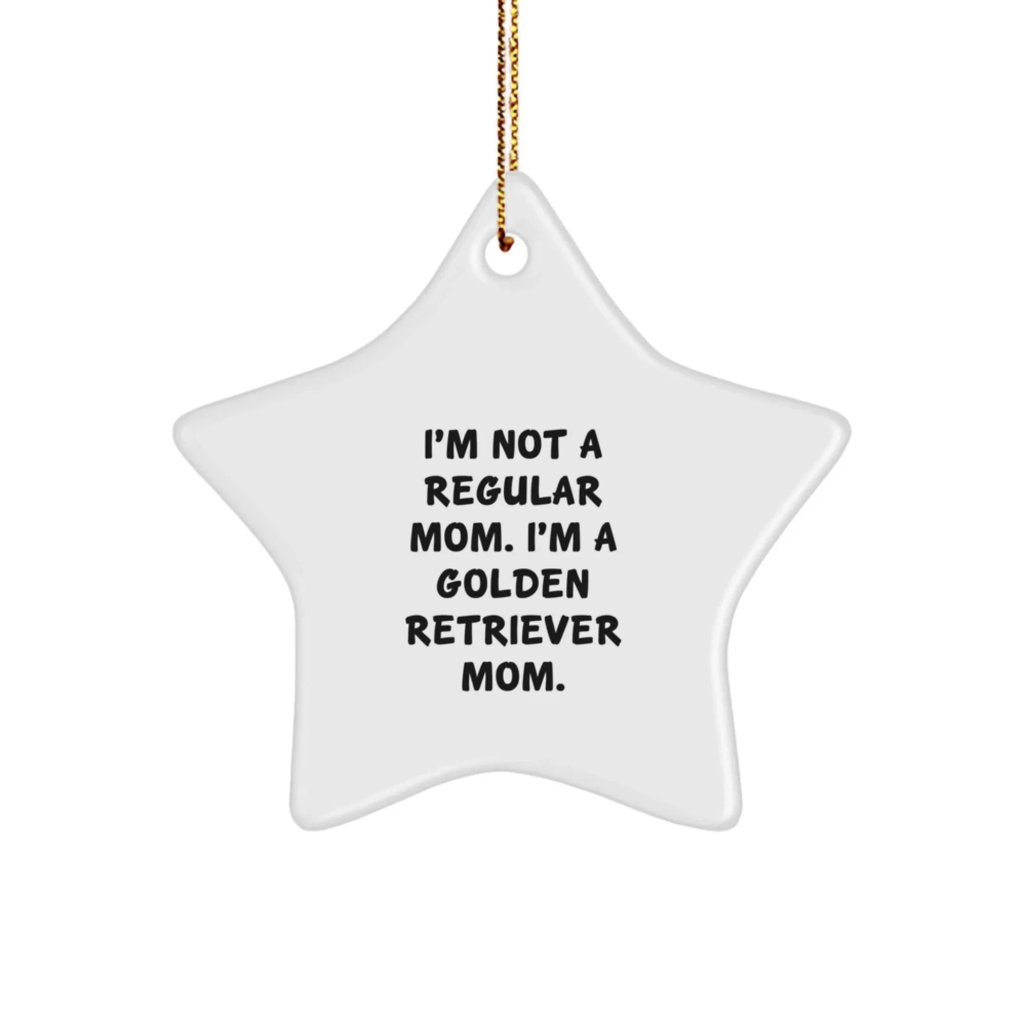 Golden Retriever Mom Funny Star Ornament Gifts from Mom to Golden Retriever Dog Lover Christmas Unique Gifts
