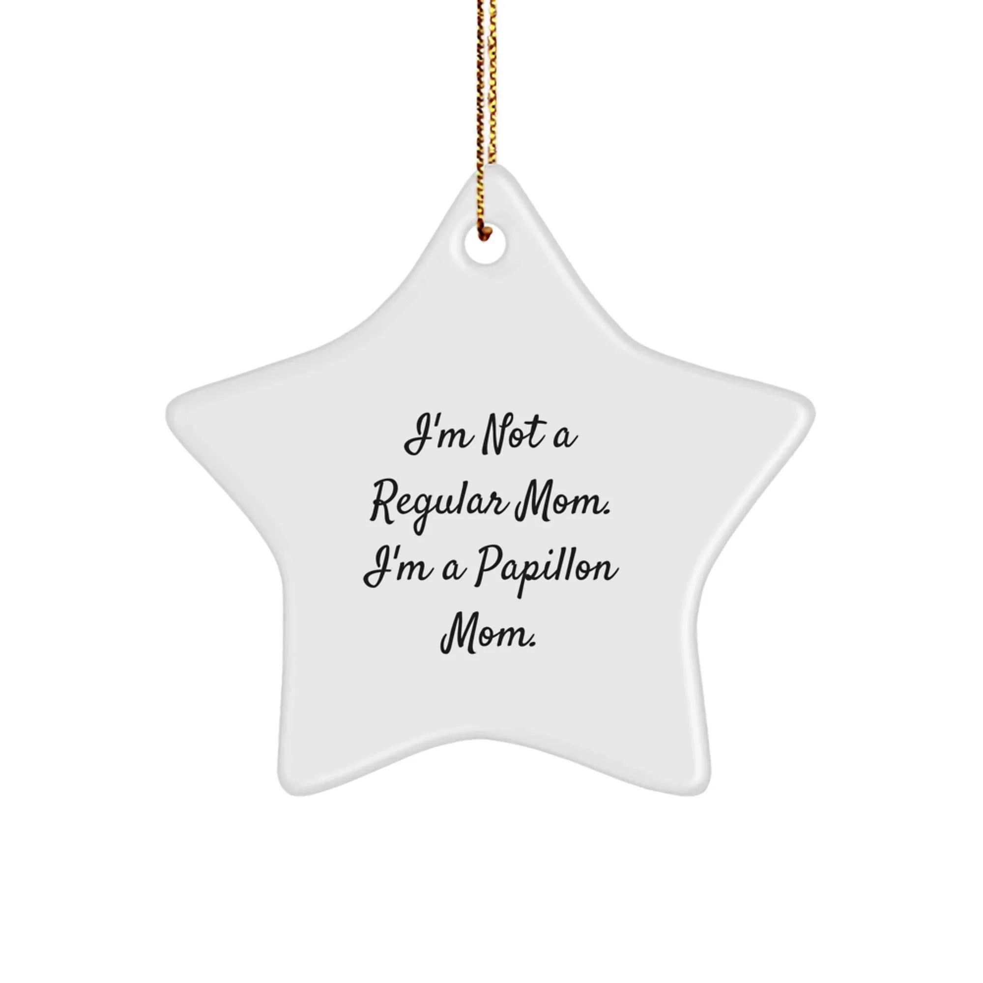 Papillon Dog Star Ornament Funny Gifts for Friends and Family from Mom