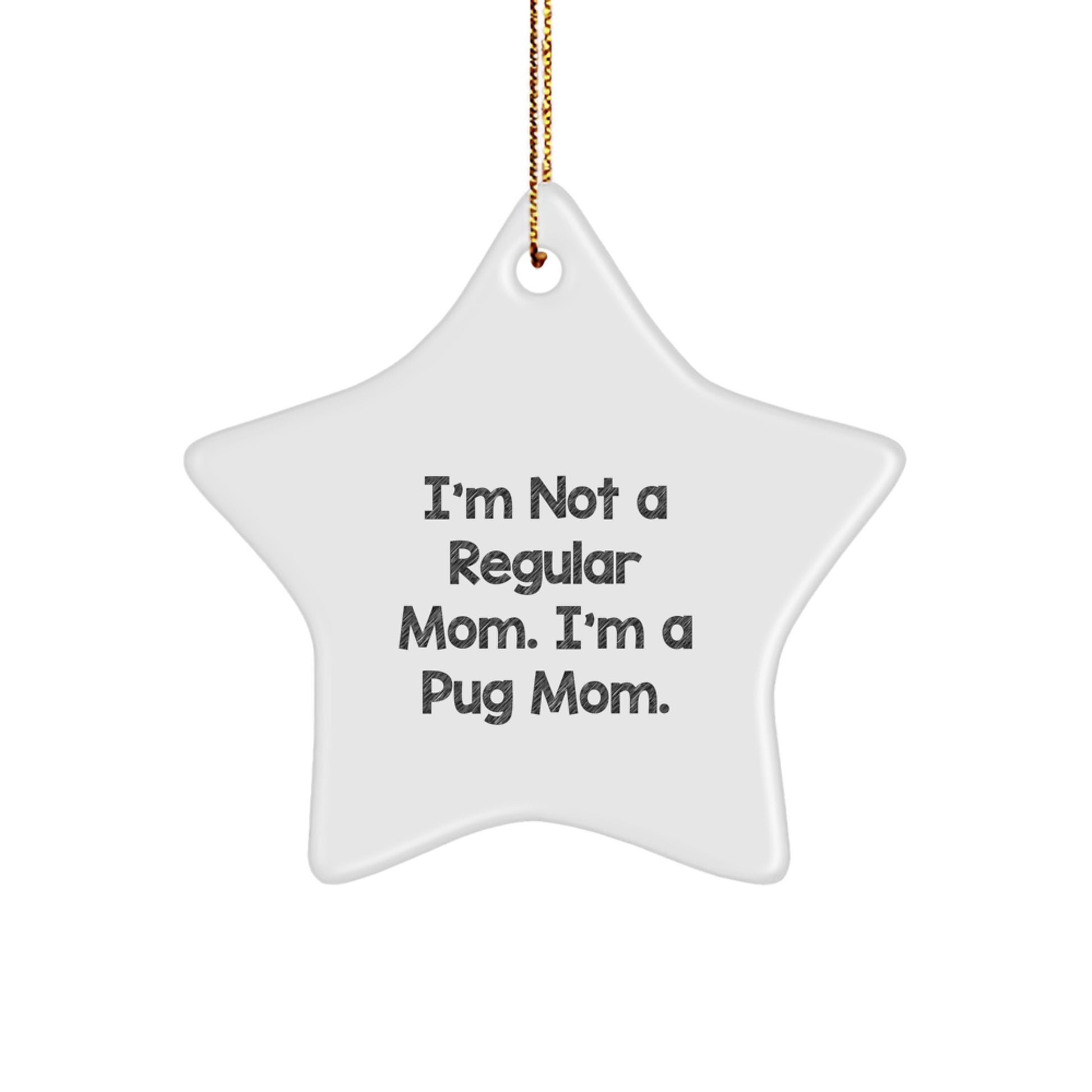 Funny Pug Mom Christmas Unique Gifts from Mom to Pug Dog Lover Star Ornament - Image 1