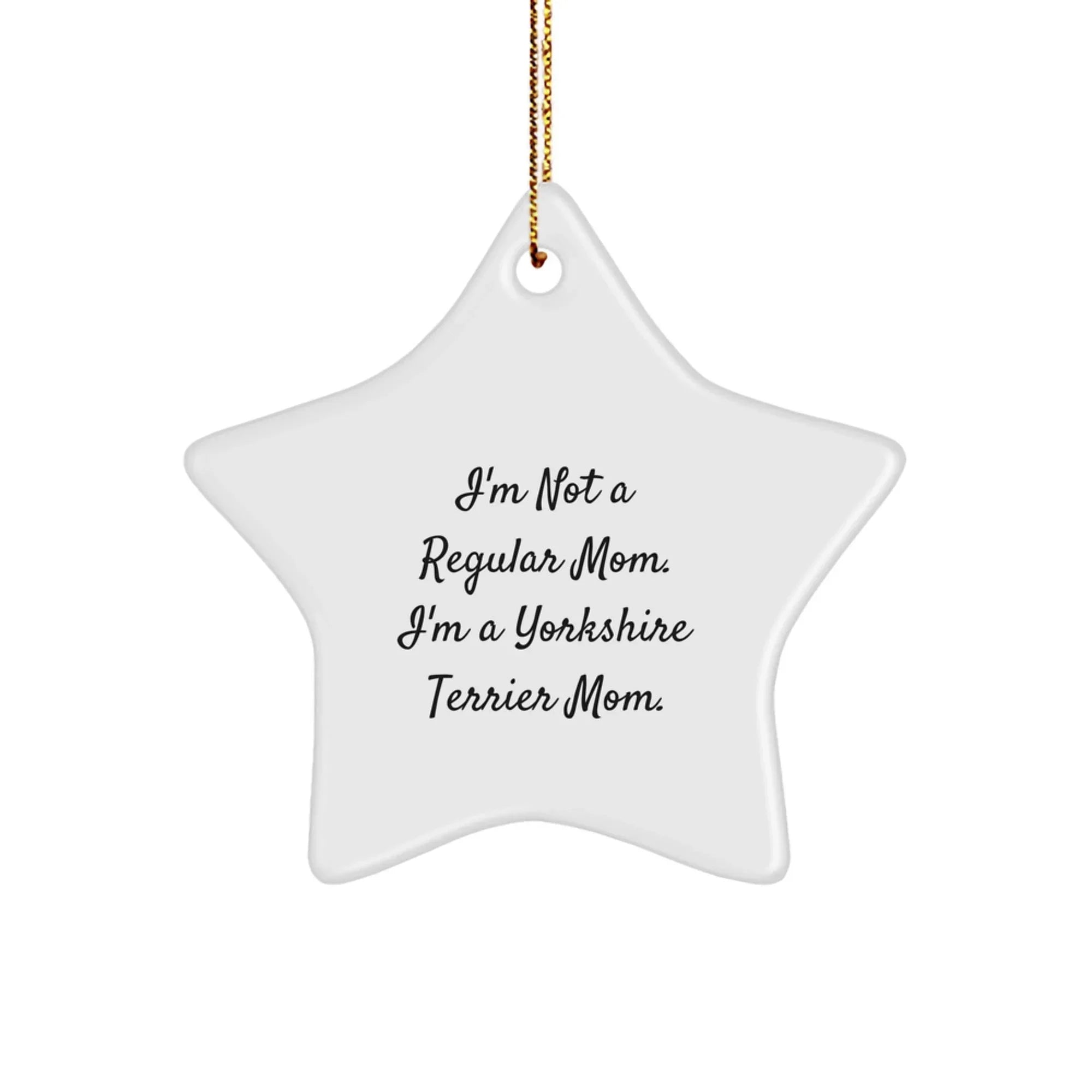 Funny Yorkshire Terrier Mom Gifts from Men to Family - Star Ornament for Christmas Unique Gifts for Yorkshire Terrier Dog Owners
