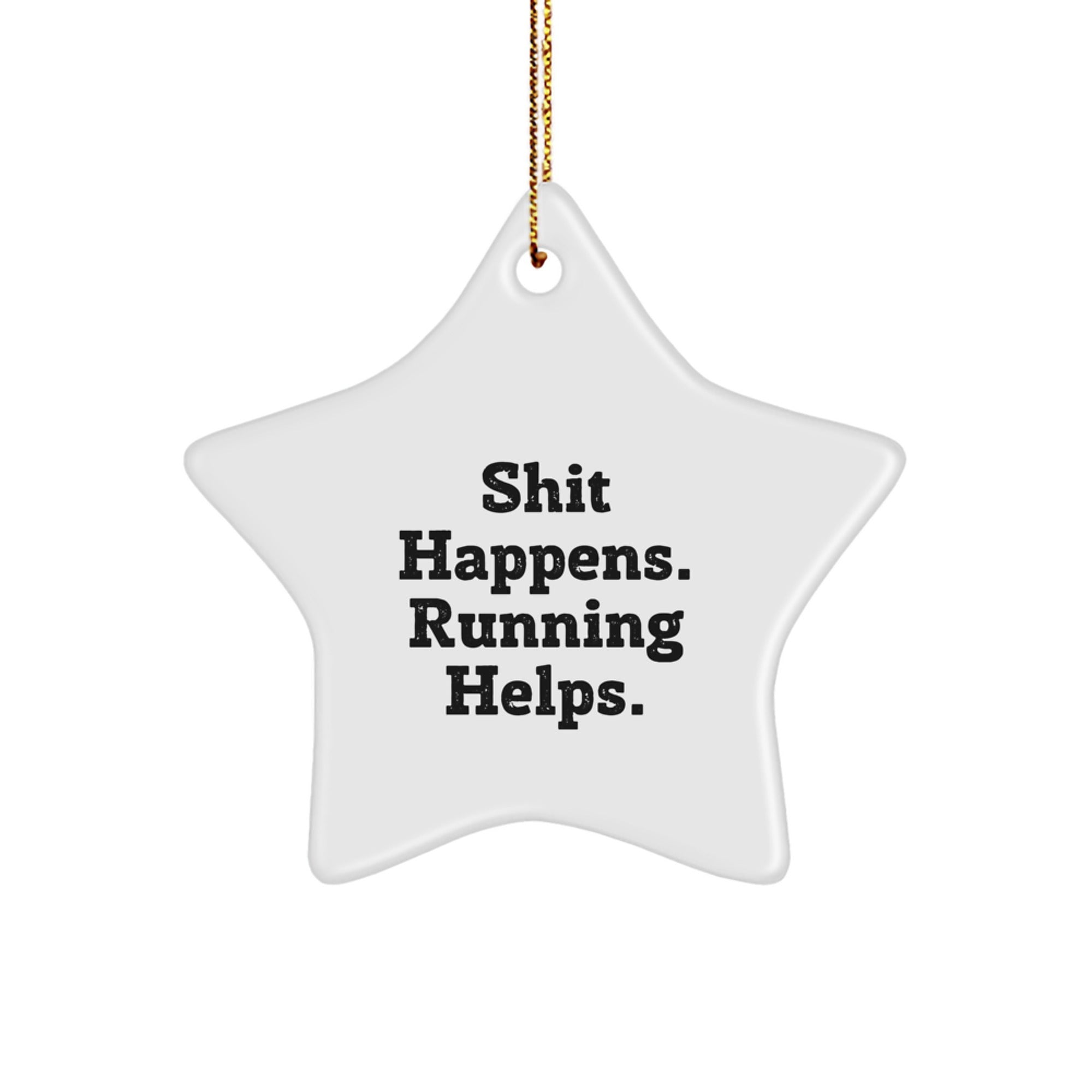Funny Running Gifts from Friends and Family, Christmas Unique Running Star Ornament for Men and Women, Funny Quote: 'Shit Happens. Running Helps.' - Image 1