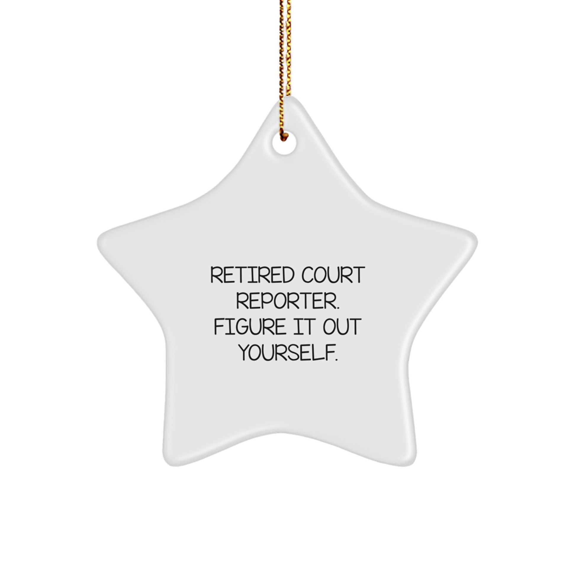Funny Court Reporter Gifts from Men to Friends - Christmas Unique Star Ornaments for Court Reporter, Retired Court Reporter Quote Figure It Out Yourself, Star Shaped Decorations - Image 1