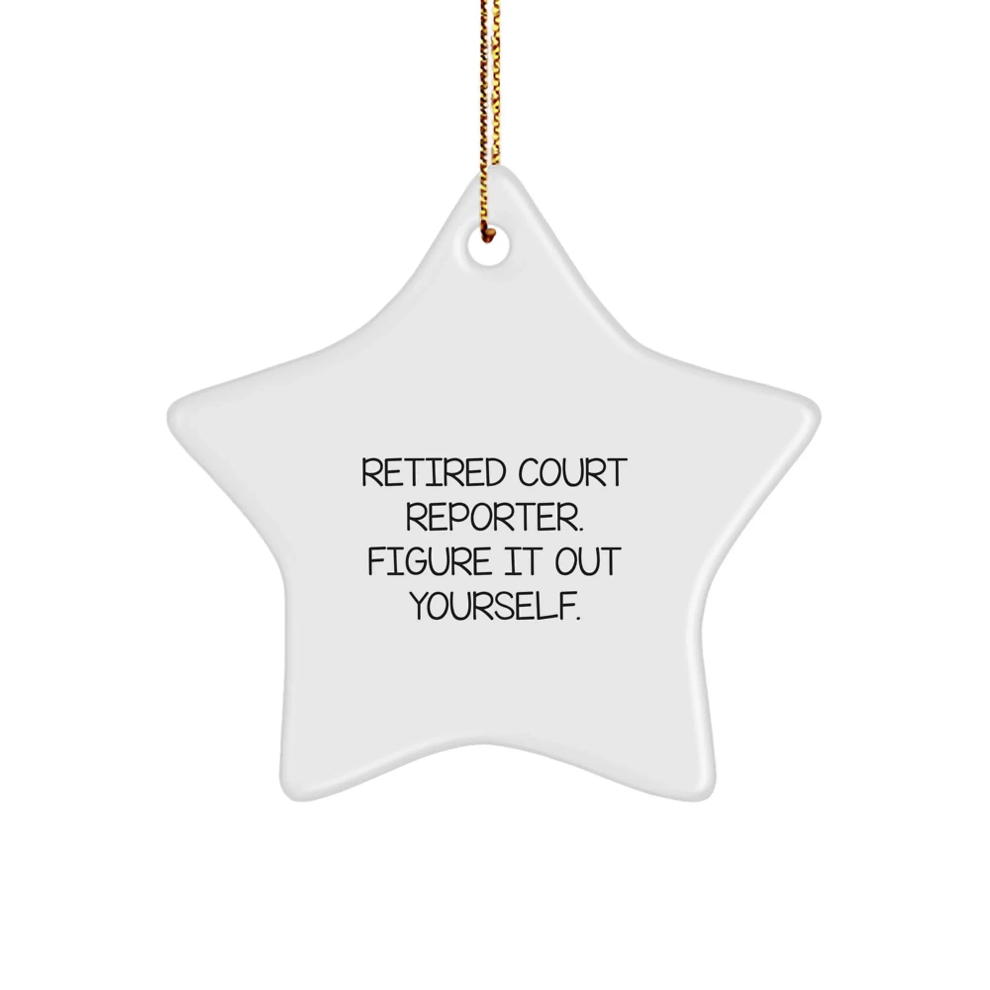 Funny Court Reporter Gifts from Men to Friends - Christmas Unique Star Ornaments for Court Reporter, Retired Court Reporter Quote Figure It Out Yourself, Star Shaped Decorations