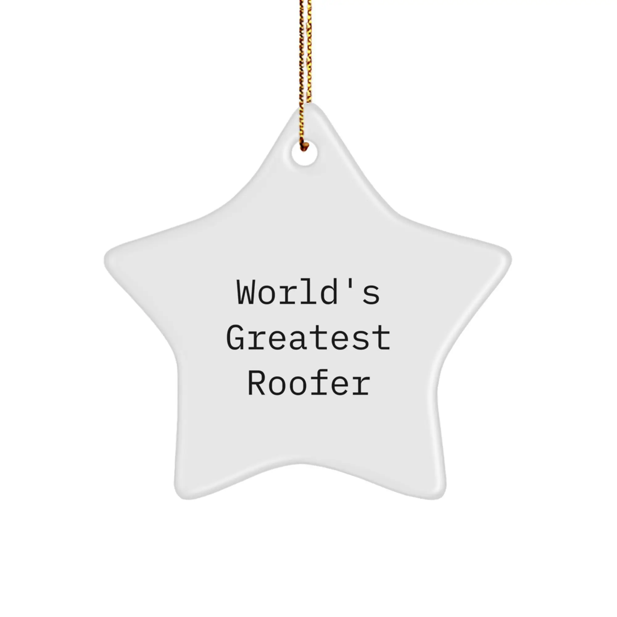 Funny World's Greatest Roofer Gifts for Men, Unique Star Ornament from Friends, Christmas Decorations, Star Shaped, White, MDF, Sublimation, Gold Cord - Image 1