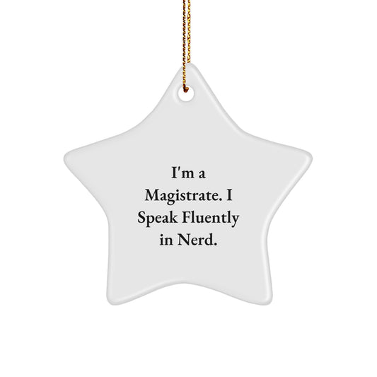 Funny I'm A Magistrate, Star Ornament, Funny Gifts from Men, Women, or Friends for Christmas Unique Gifts - Image 1
