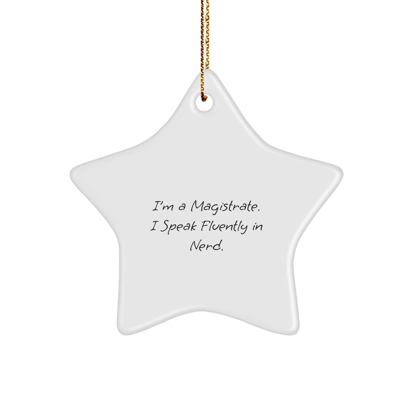 Magistrate Star Ornament, Funny Quote for Office Decor, Gifts from Friends to Family, Christmas Unique Gifts - Image 1