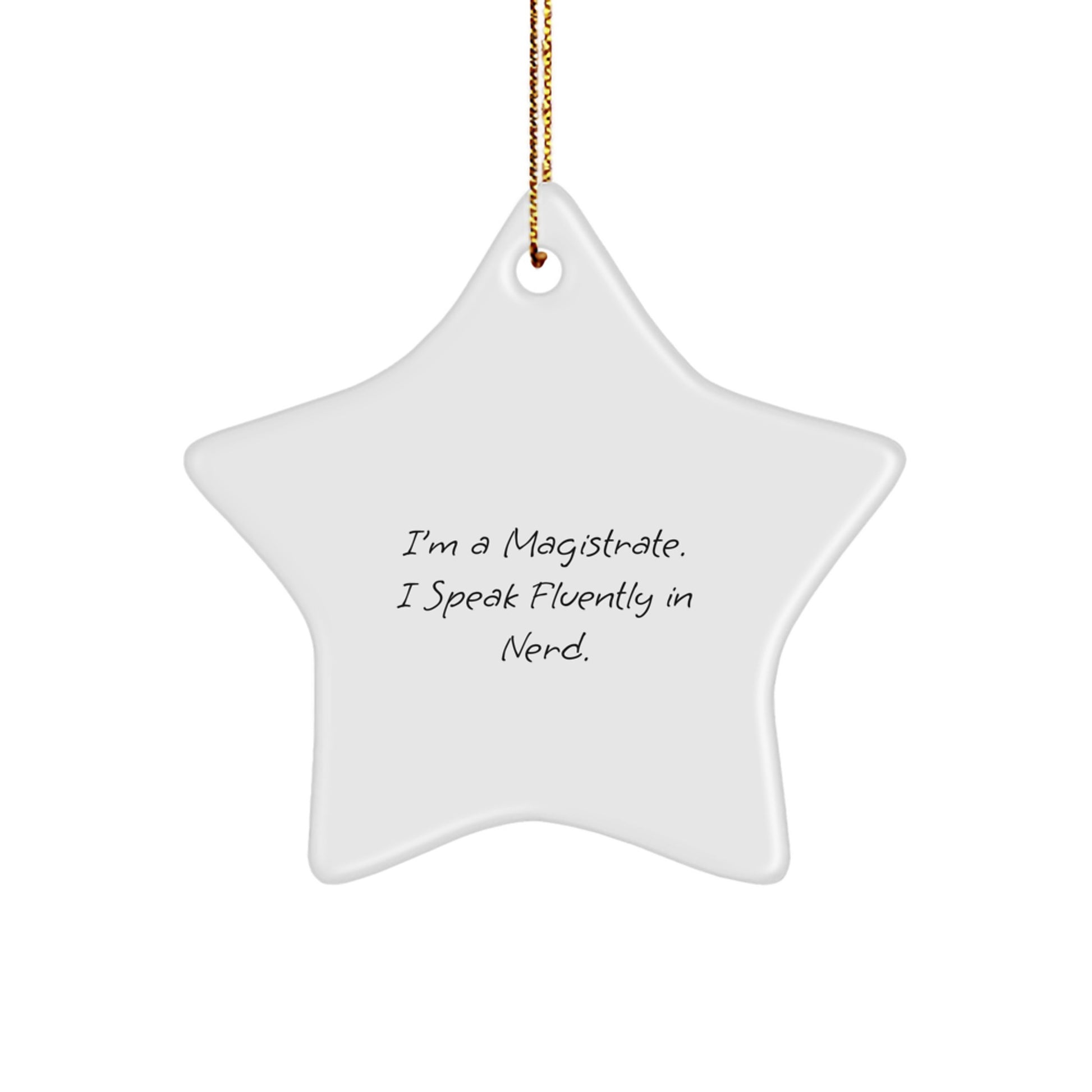 Magistrate Star Ornament, Funny Quote for Office Decor, Gifts from Friends to Family, Christmas Unique Gifts - Image 1