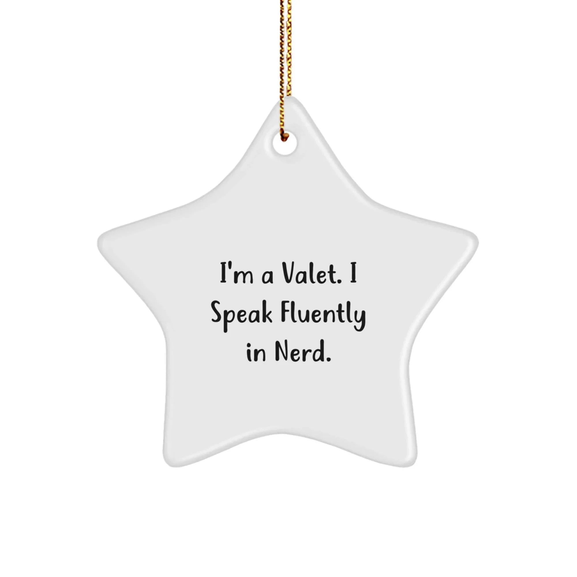 Funny Valet Gifts from Men to their Friends who Speak Fluently in genius, Christmas Unique Gifts for Him, Valet Star Ornament