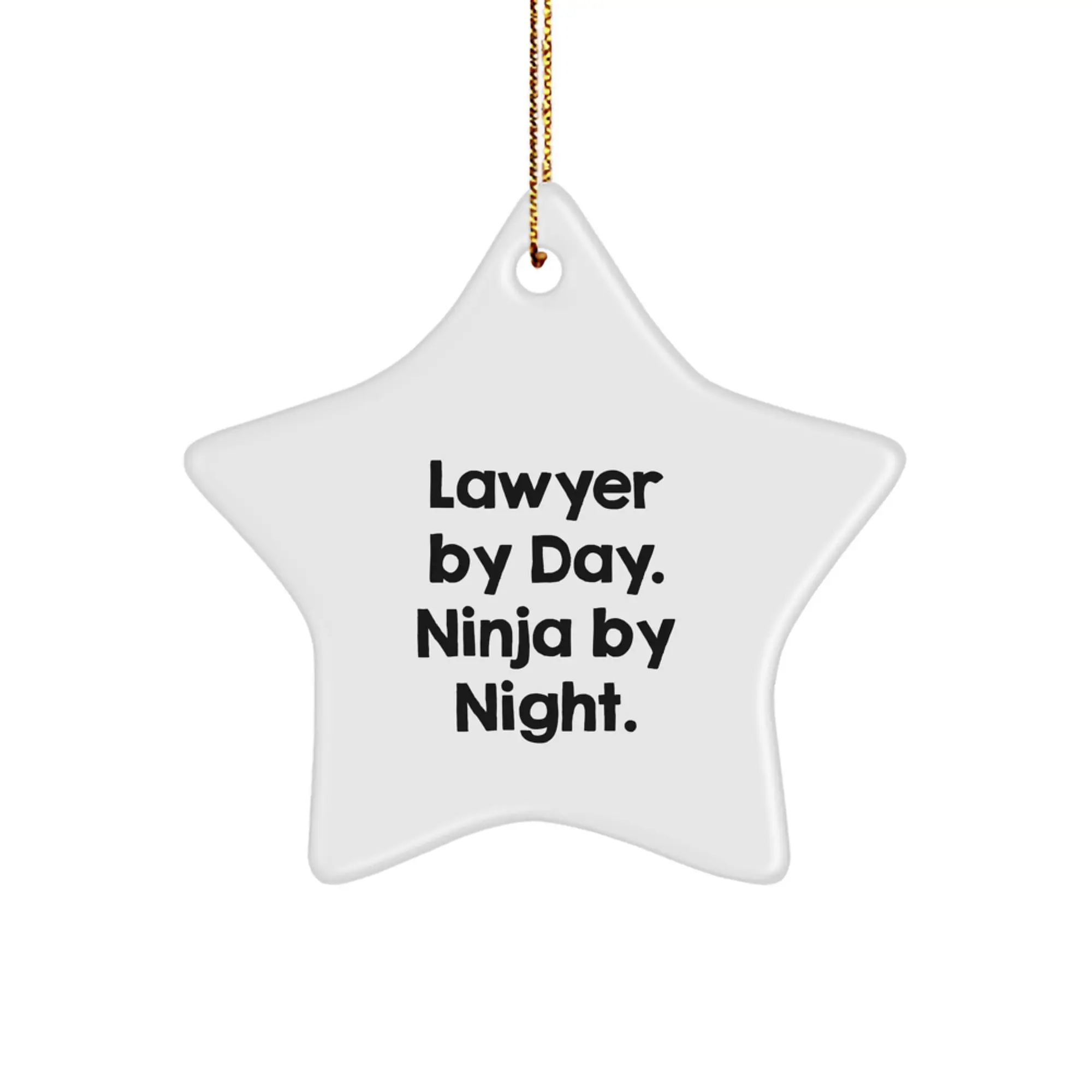 Funny Lawyer Star Ornament Gifts from Friends, Lawyer Christmas Decorations, Star Ornament Lawyer By Day Ninja By Night. - Image 1