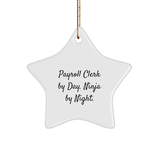 Funny Payroll Clerk Gifts from Friends for Men Payroll Clerk Star Ornament, Christmas Unique Gifts, Payroll Clerk By Day. Ninja By Night. Star Ornament - Image 1