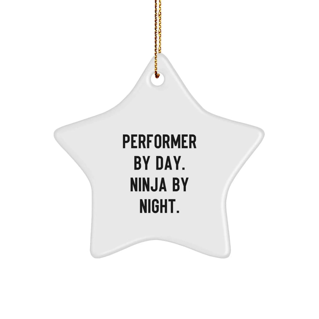 Performer Funny Star Christmas Tree Ornament - "Performer by Day, Ninja By Night" - Unique Gift for Actors, Dancers, Musicians, Artists
