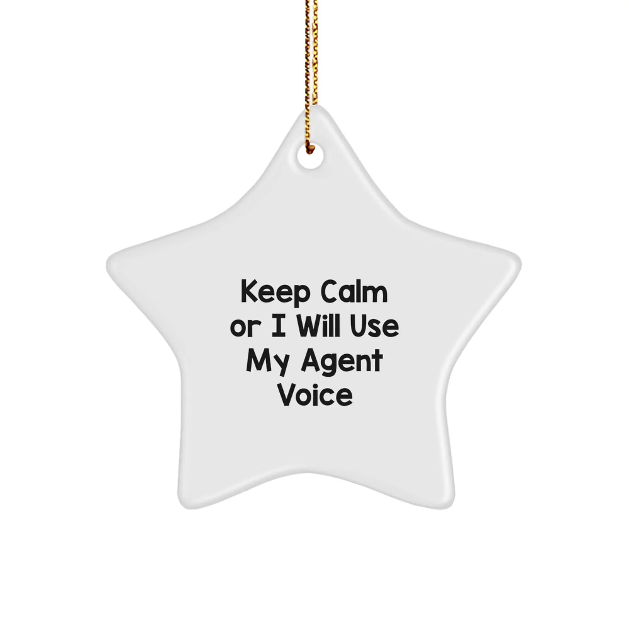 Funny Agent Star Ornament Gifts from Friends - Keep Calm Or I Will Use My Agent Voice Christmas Unique - Image 1