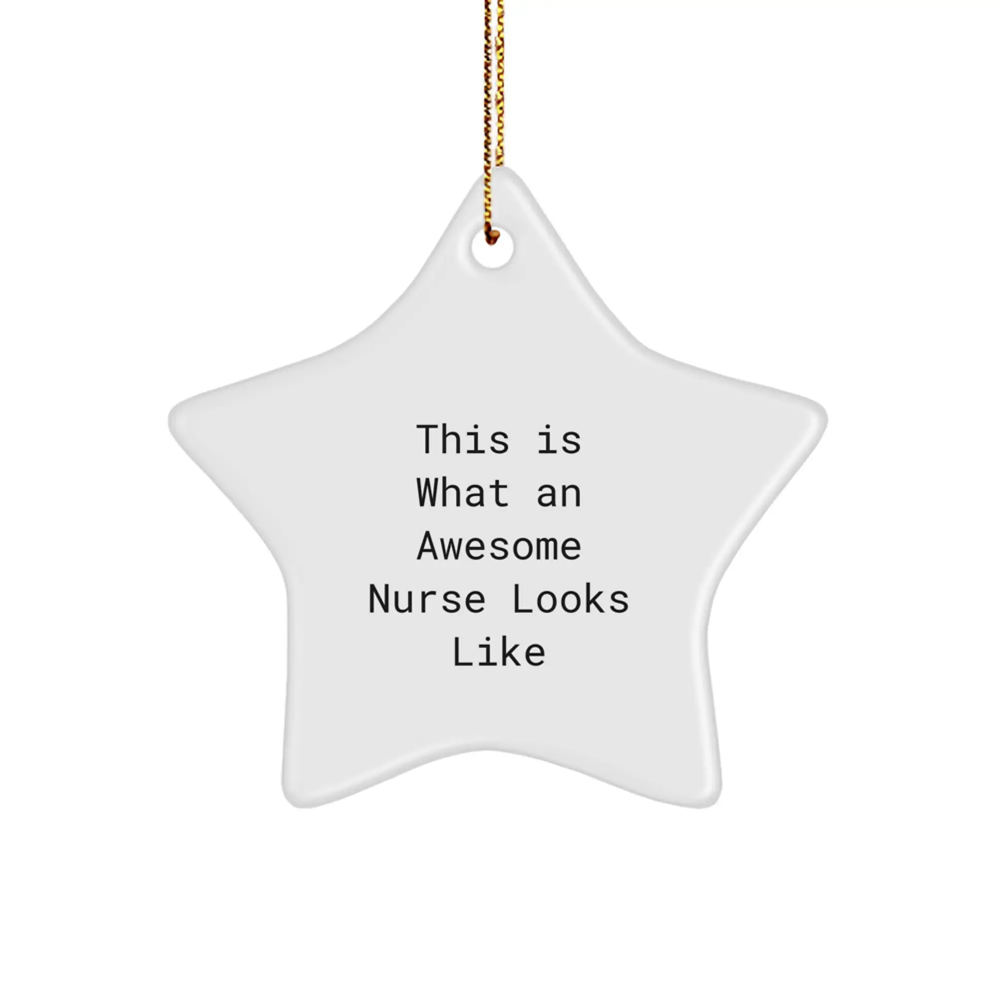 Gifts from Coworkers to Nurses This Is What An Awesome Nurse Looks Like White Star Ornament for Christmas Unique Gifts - Image 1