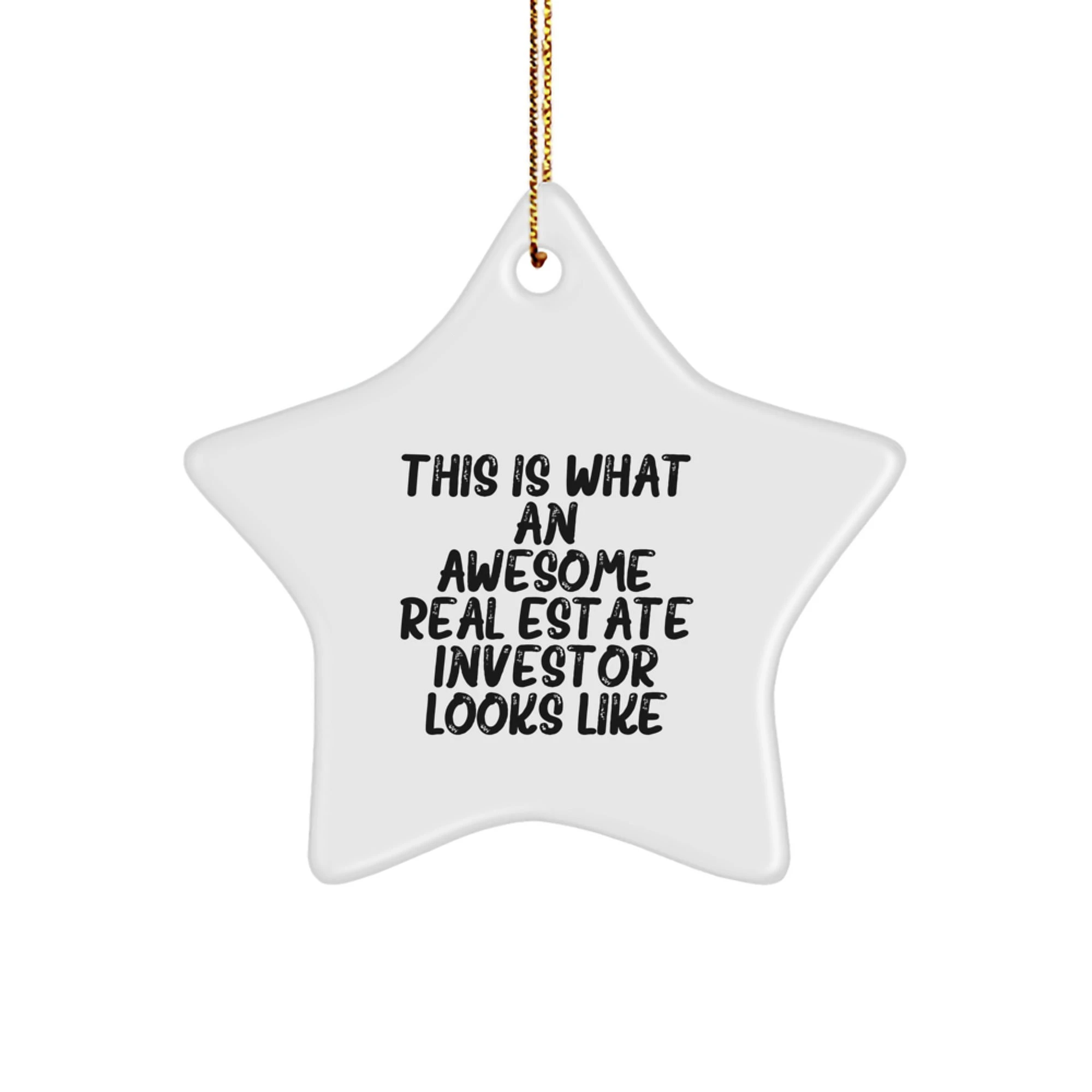 Funny Real Estate Investor Gifts from Men to Friends for Christmas - This Is What An Awesome Star Ornament Looks Like, White, Star Shaped, Decorative Star Ornament