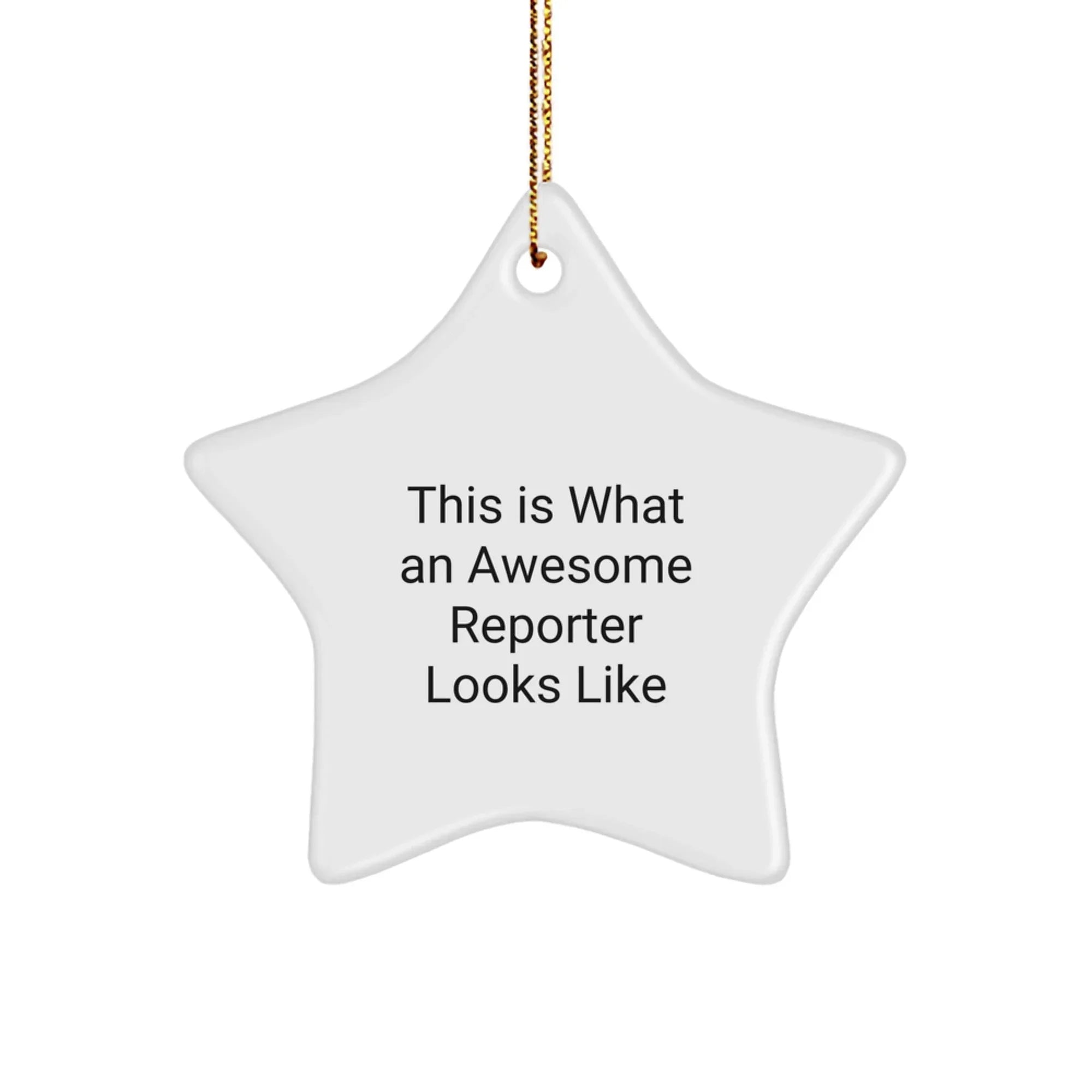 Funny Reporter Star Ornament Gifts from Men to Friends - This Is What An Awesome Reporter Looks Like