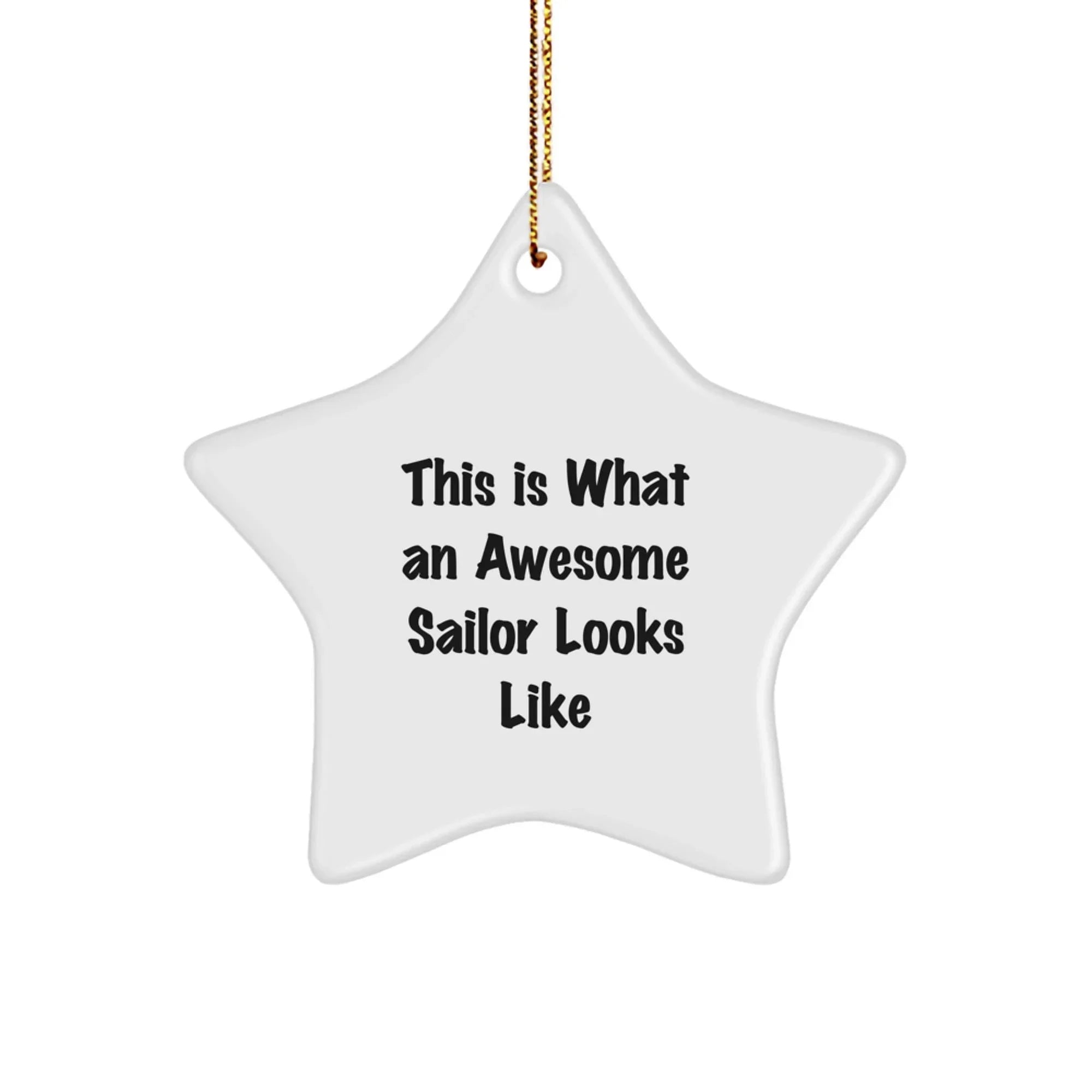 Funny Sailor Gifts - This Is What An Awesome Sailor Looks Like Star Ornament for Christmas, Gifts from Men to Friends and Family