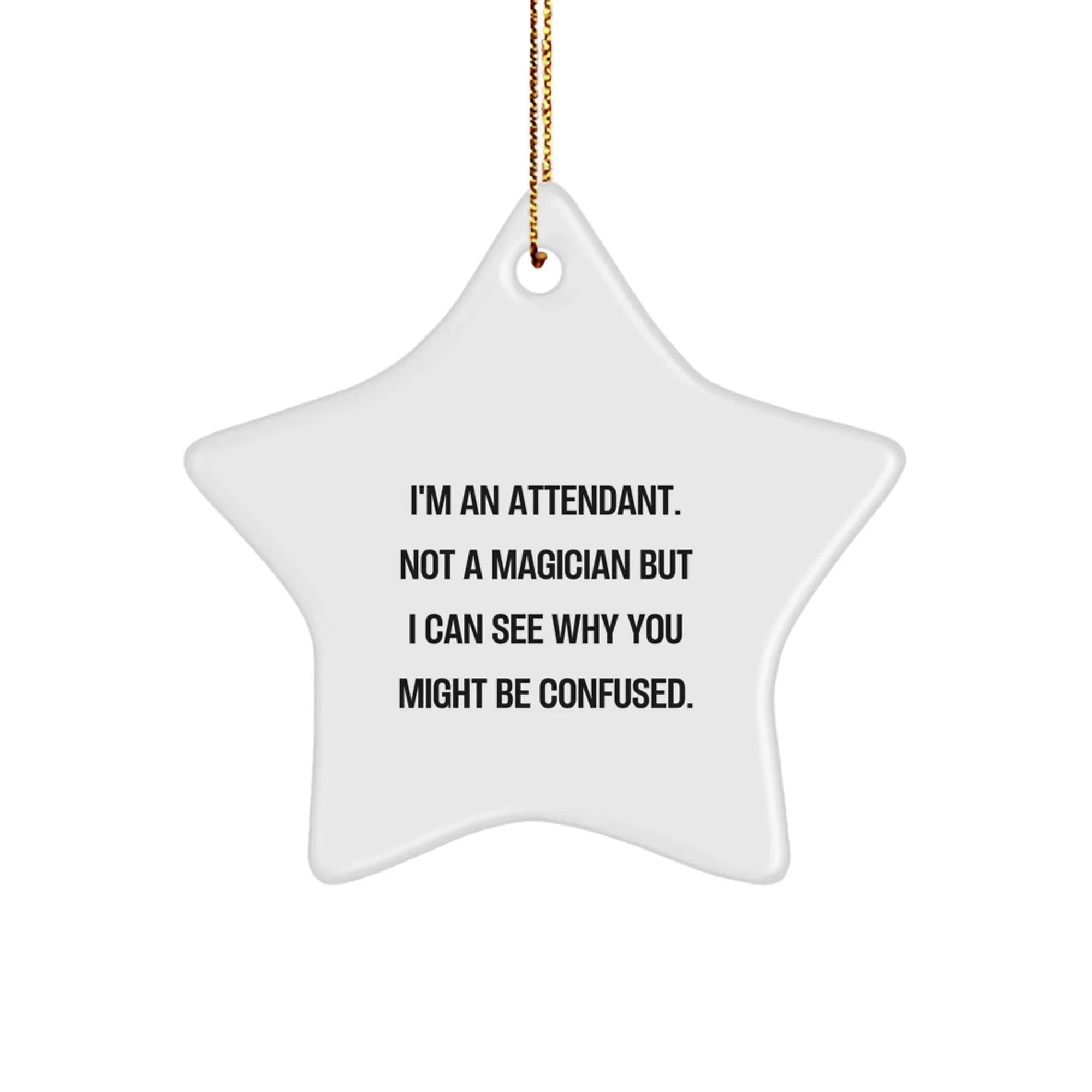 Funny Attendant Gifts from Family - Christmas Unique Star Ornament for Attendant, Men, Women, Friends, Coworkers, Star Shaped Decorations for Home, Office