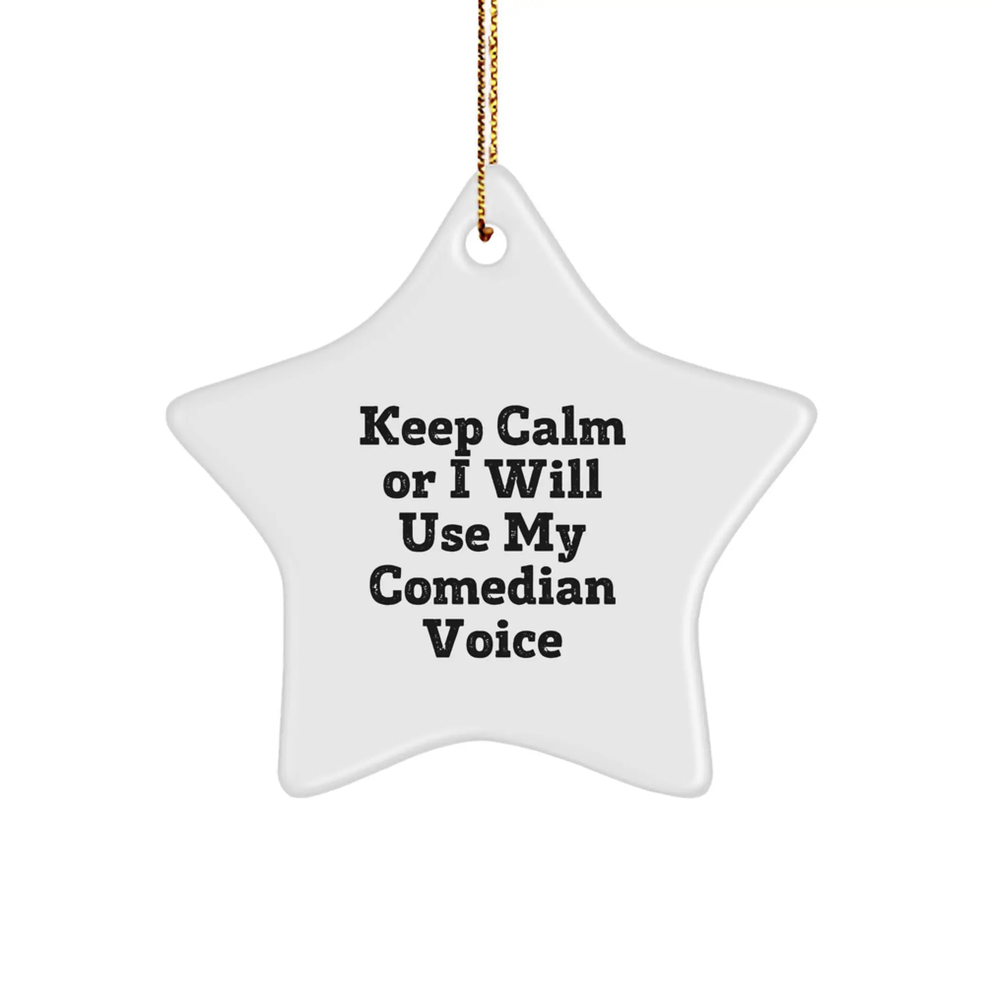 Funny Comedian Star Ornament - Gifts from Friends and Family, Perfect for Comedian Men and Women - Keep Calm Or I Will Use My Comedian Voice Christmas Unique Gifts - Image 1