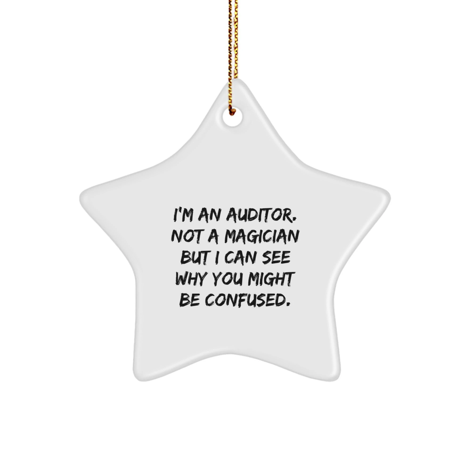 Funny Auditor Gifts from Men for Christmas Unique Gifts, Star Ornament, I'm An Auditor.