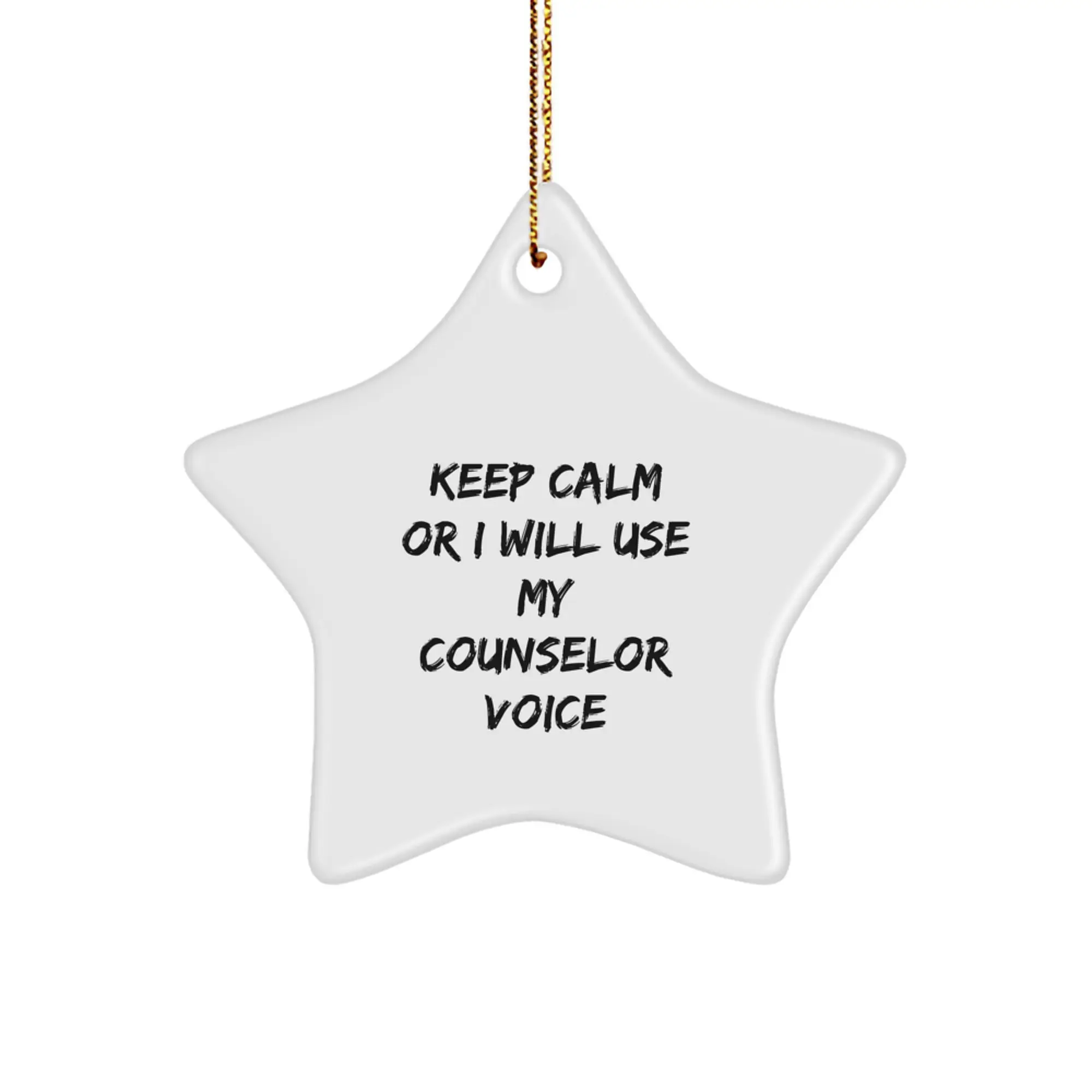 Funny Counselor Gifts for Christmas from Friends and Family - Keep Calm or I Will Use My Counselor Voice Star Ornament - Image 1