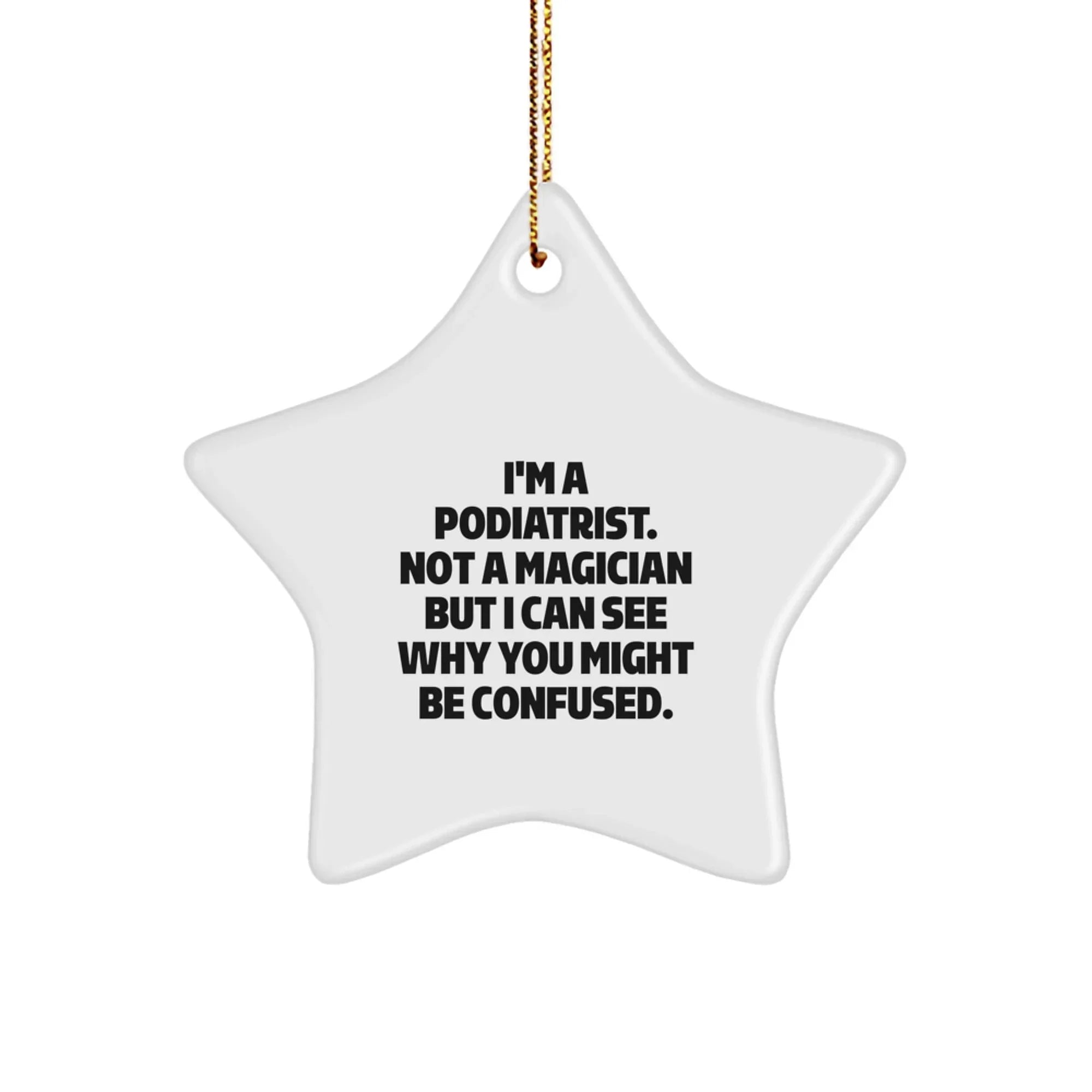 Unique Gifts for Podiatrists from Friends - Funny 'I'm a Podiatrist' Star Ornament, Perfect for Christmas Decorations