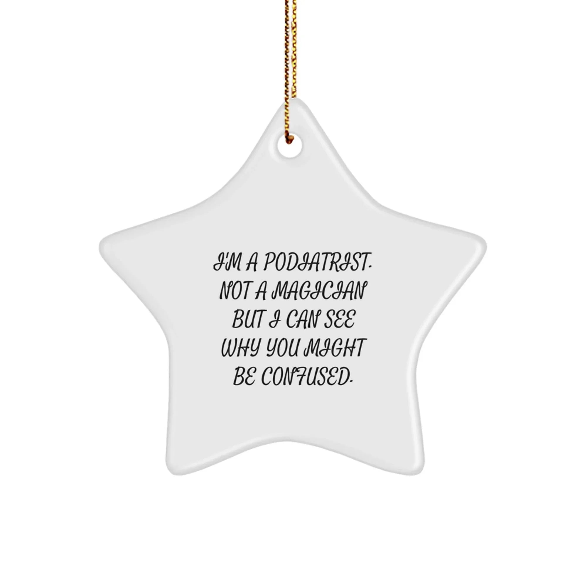 Funny Podiatrist Gifts from Friends - Christmas Unique Star Ornament for Podiatrist Men