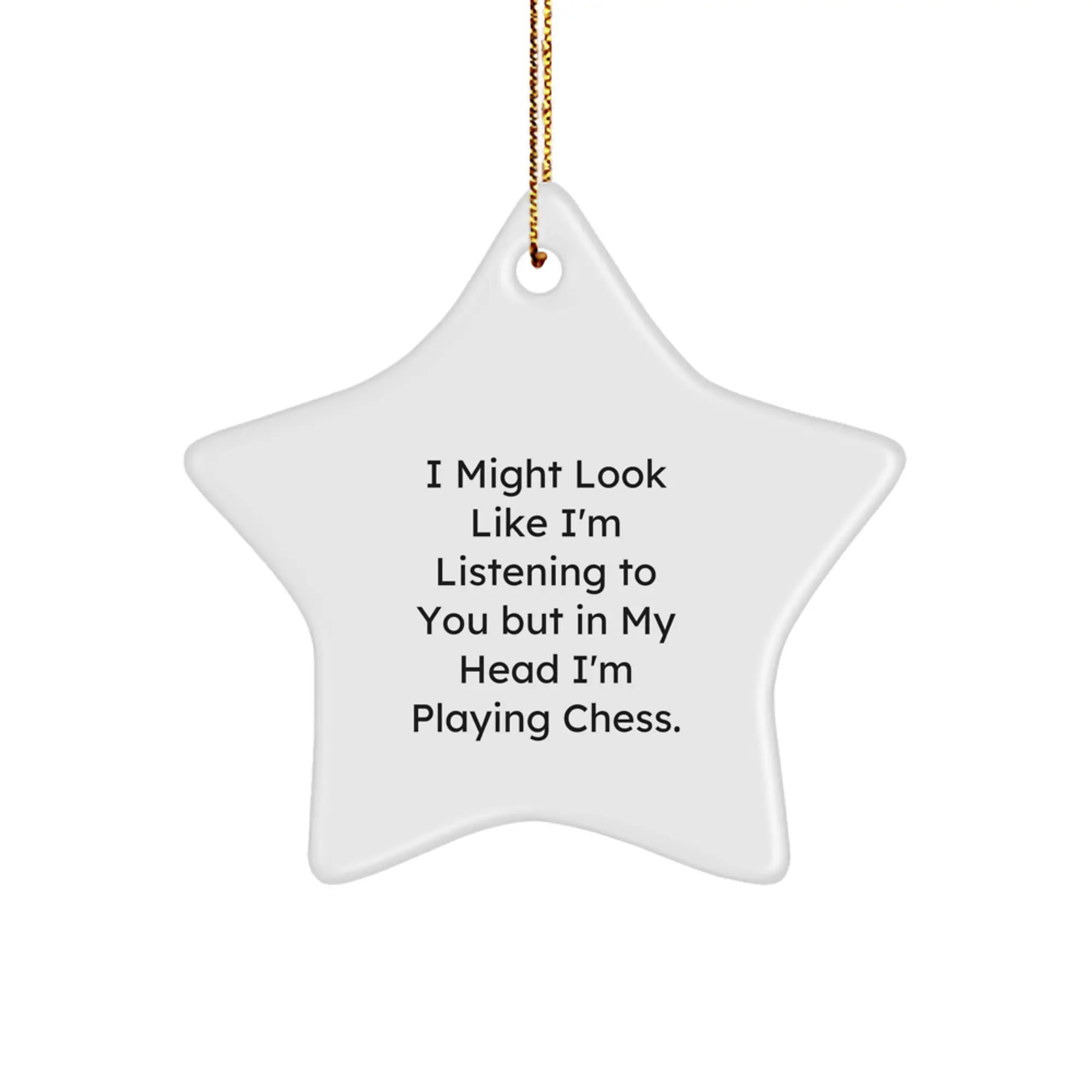 Funny Chess Quote Gifts from Friends to Chess Lovers - Star Ornament, White, 3.25'' tall - Unique Christmas Unique Gifts for Family Men Women - Image 1