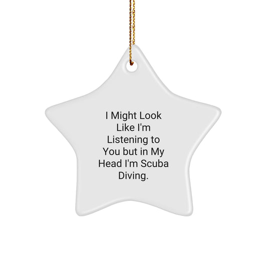 Scuba Diving Star Ornament Funny Quote Gift for Scuba Diving Enthusiast from Friend for Christmas - Image 1