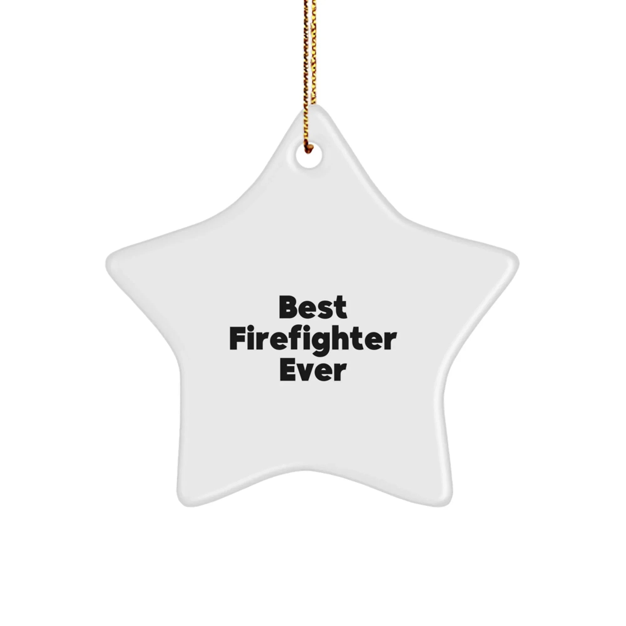Best Firefighter Ever Star Christmas Ornament