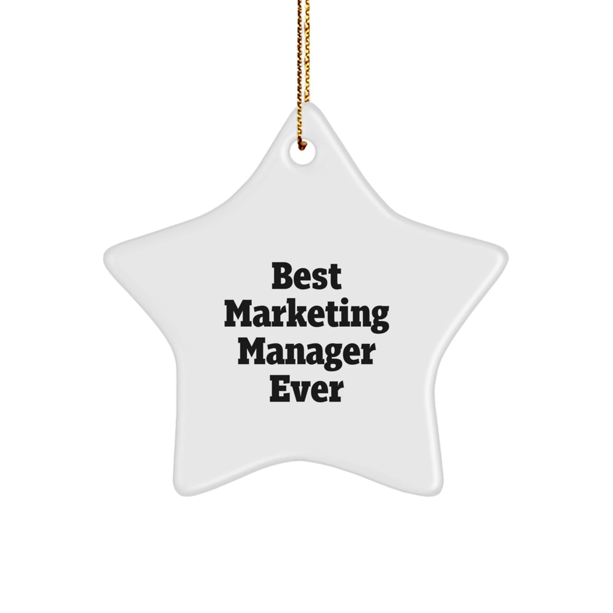 Funny 'Best Marketing Manager Ever' Gifts for Men - Cute Star Ornament for Marketing Manager - White Star Shaped Christmas Unique Gifts from Family