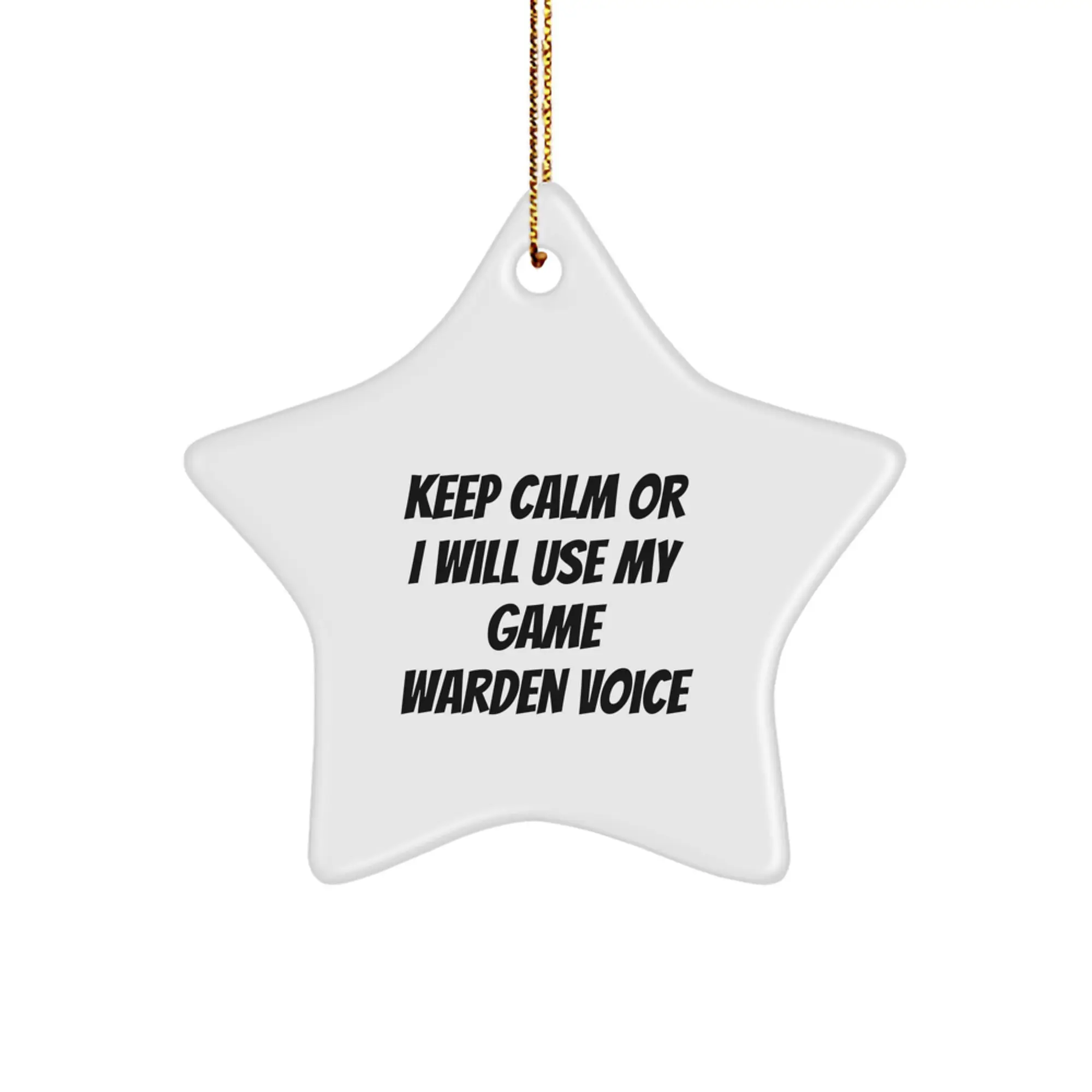 Funny Game Warden Gifts from Friends for Christmas, Star Ornament with Keep Calm Or I Will Use My Game Warden Voice, Game Warden Decorations, Christmas Unique Gifts for Men, Women, Friends, Family - Image 1