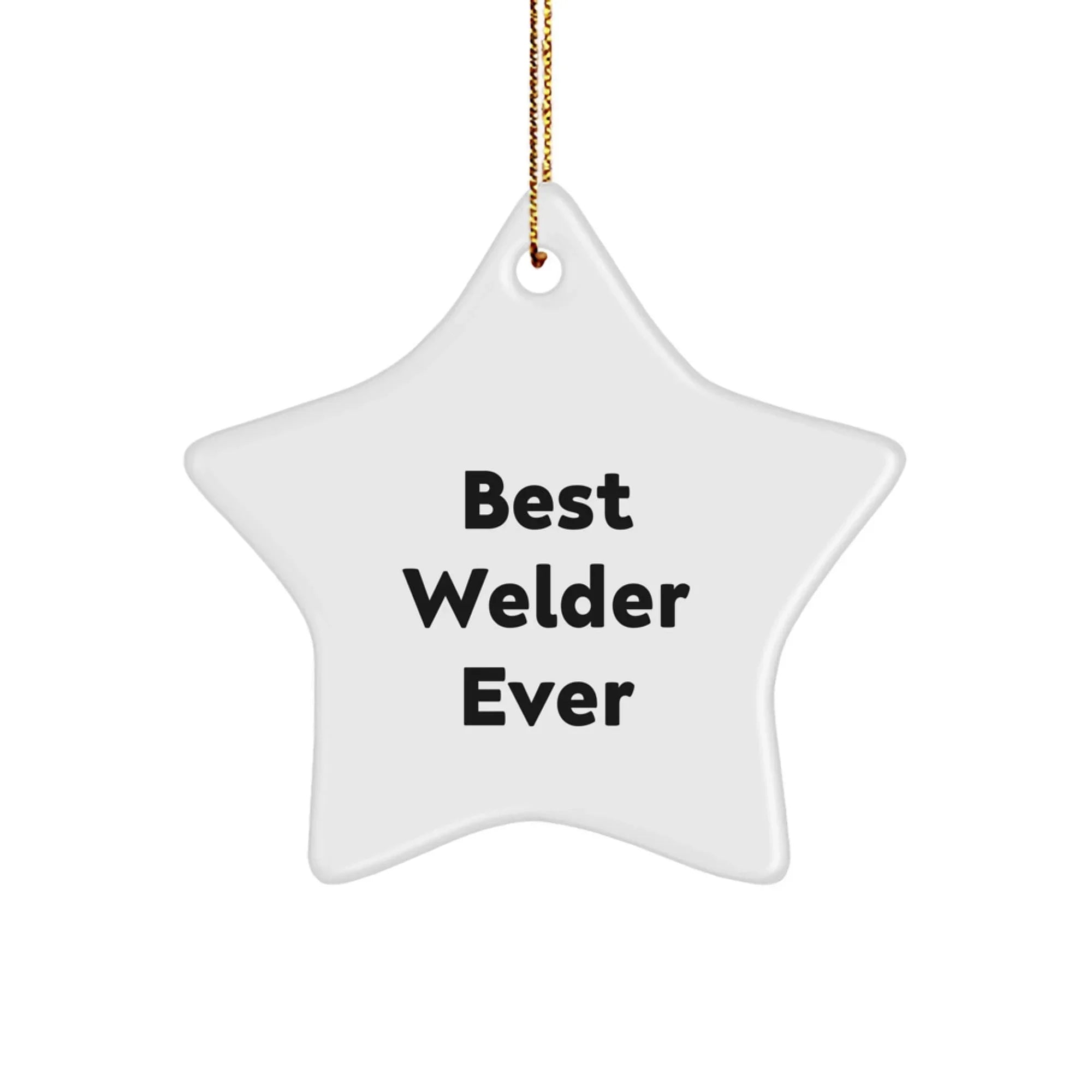 Funny Welder Gifts from Men to Best Welder Ever Star Ornament Christmas Unique Presents