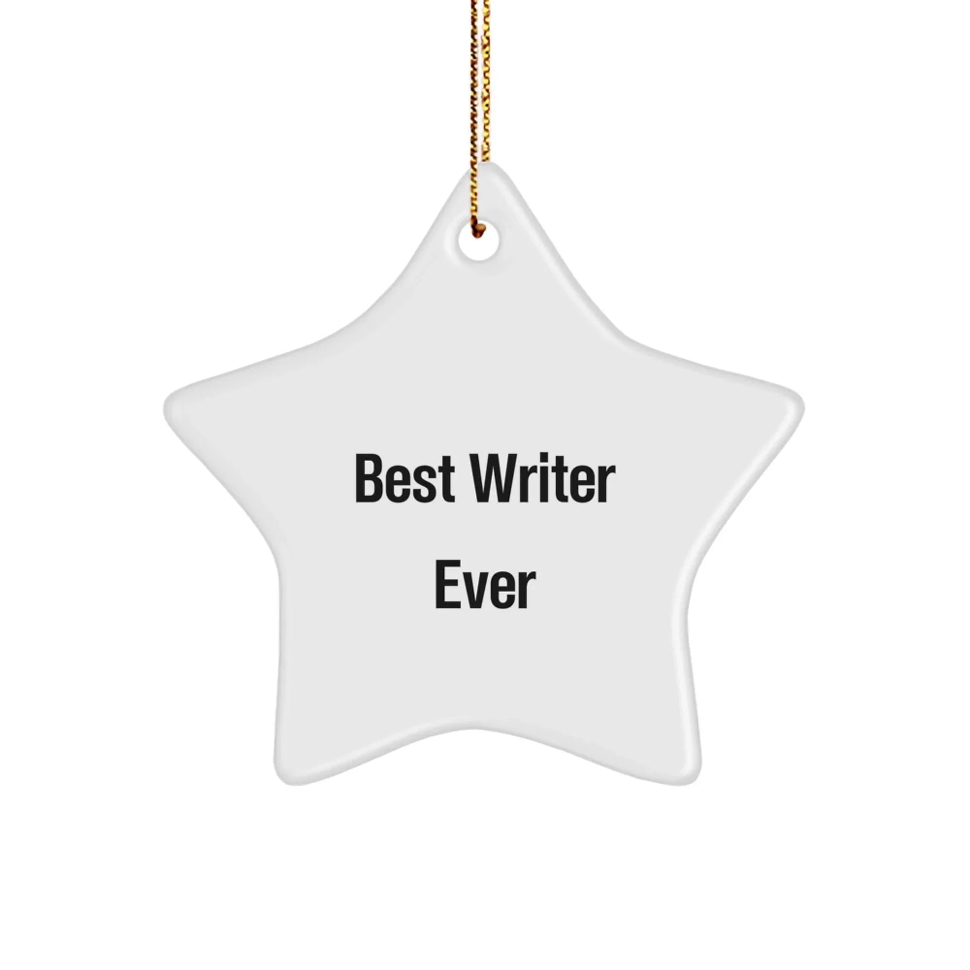 Funny Quote Writer Star Ornament, Best Writer Ever Gifts from Men to Women, Star Shaped White Christmas Unique Gifts for Writers