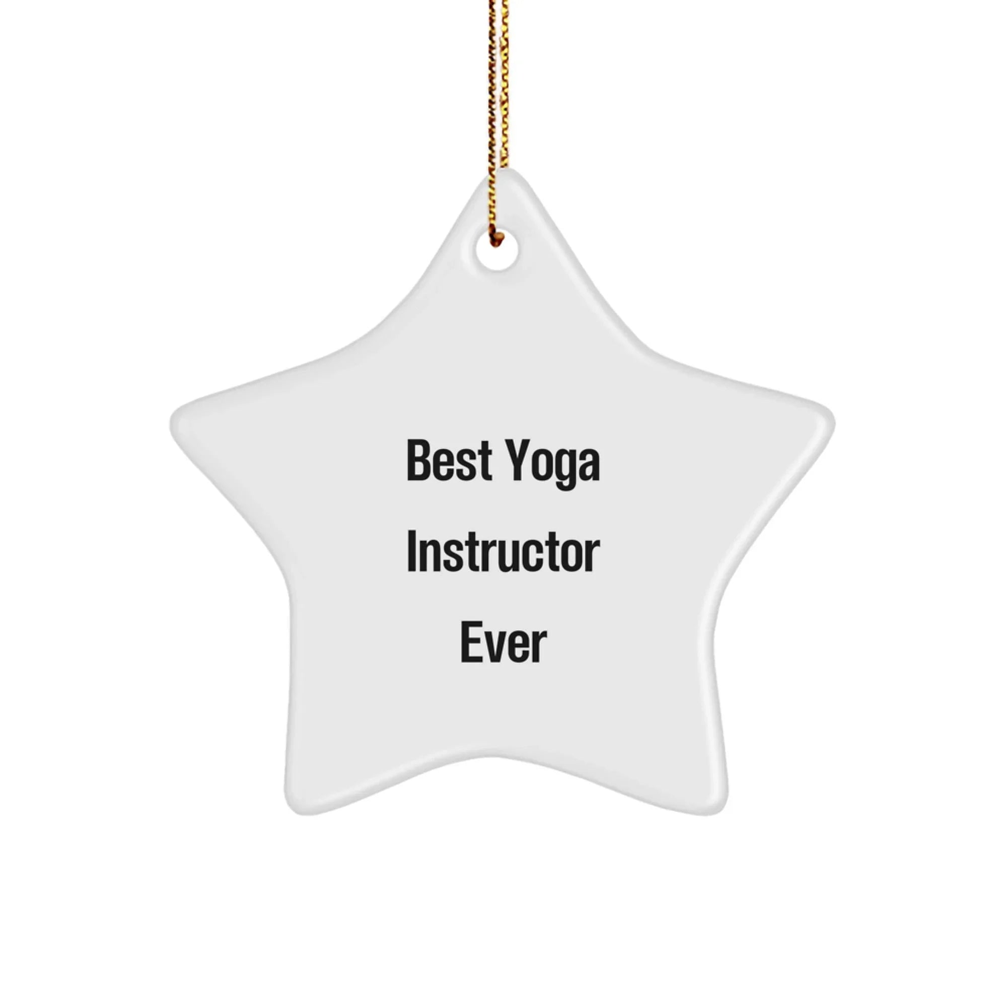 Funny Yoga Instructor Gifts, Star Ornament Best Quote Ever for Men, Women, Friends, Coworkers, Family at Christmas, Gifts from Men to Yoga Instructor, Gifts for Yoga Instructor