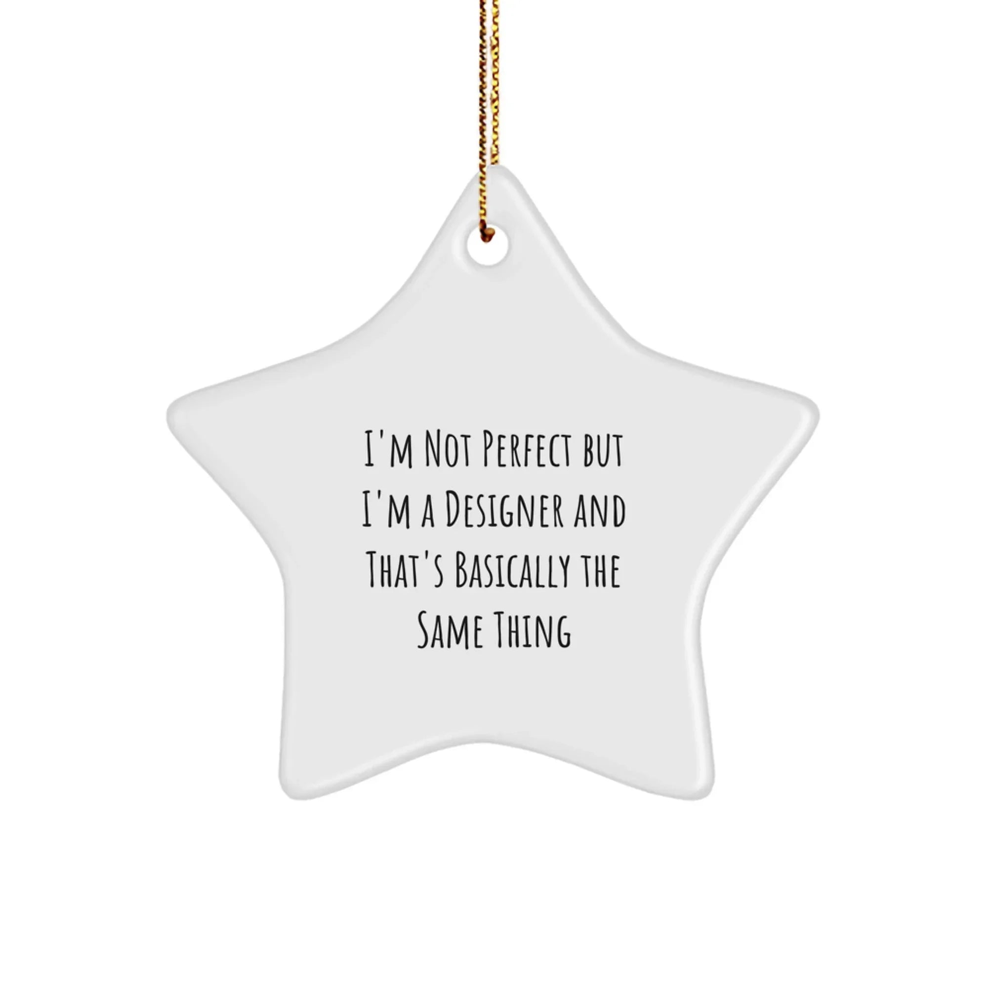 Designer Star Ornament Funny Quote Gifts from Men Women Friends Coworkers Family for Christmas Unique Ideas