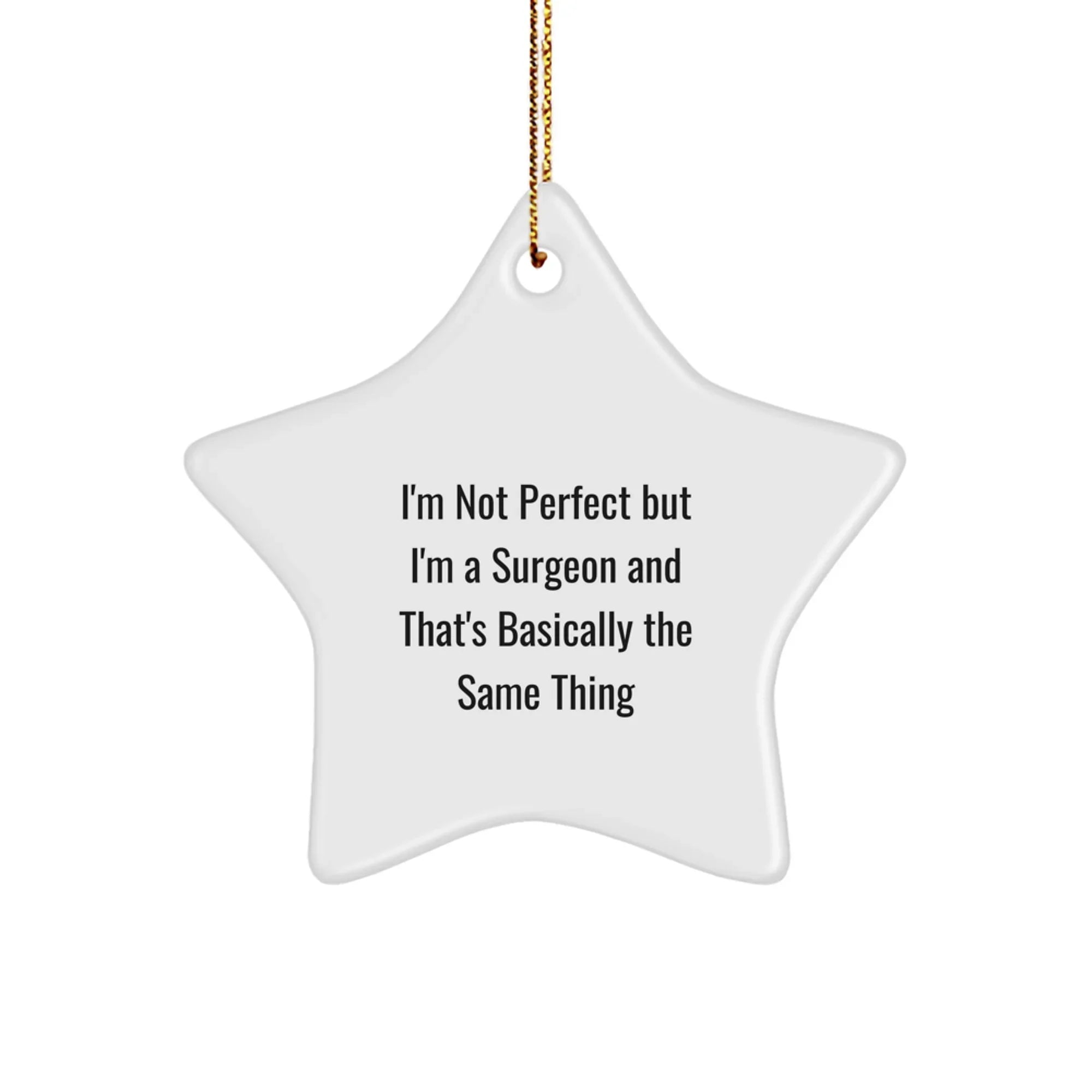 Funny Surgeon Gifts from Friends - Star Ornament for Surgeon Men, Unique Christmas Decorations with Humorous Quote