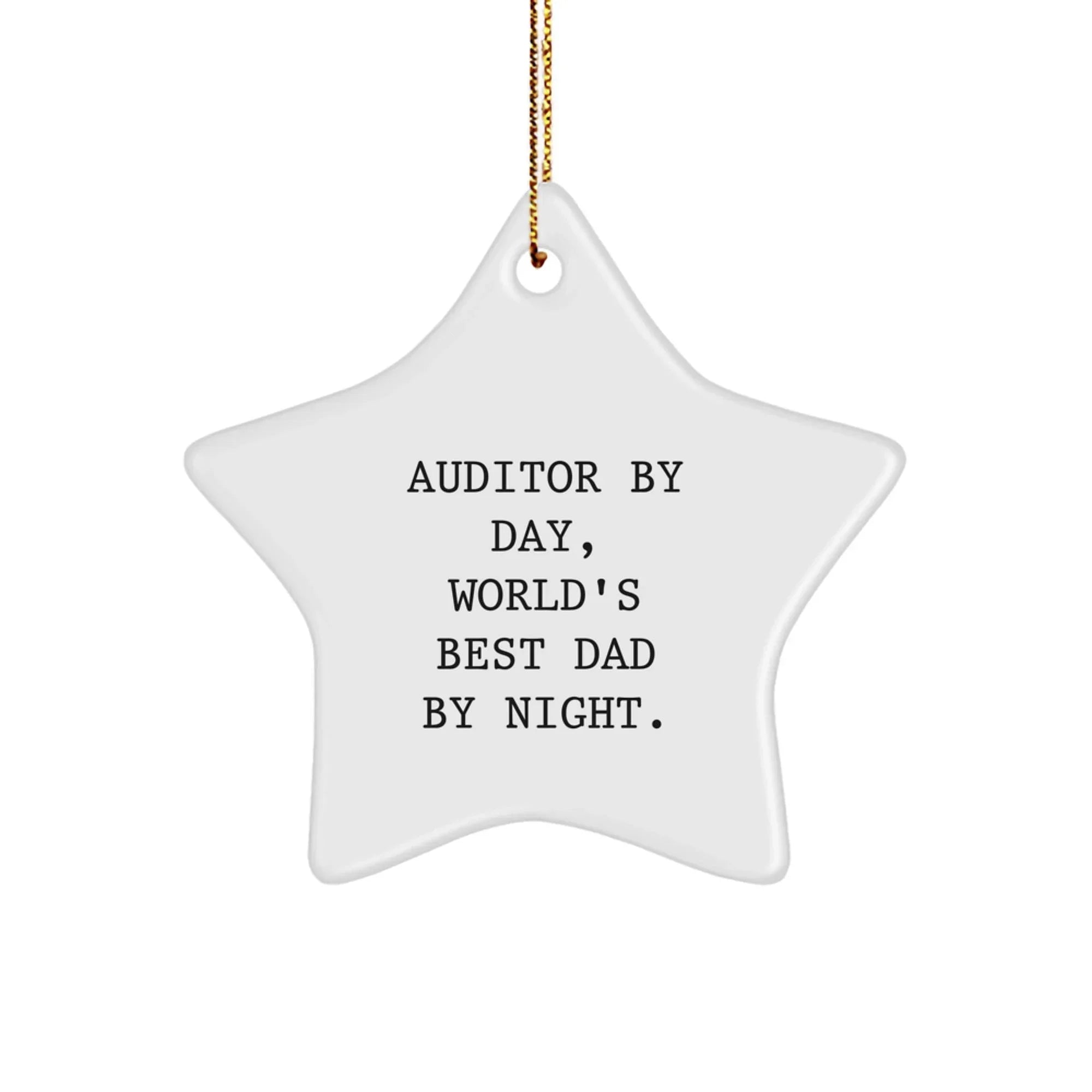 Auditor Gifts for Men - Star Ornament with Funny Quote 'Auditor By Day, World's Best Dad By Night.' - Christmas Decorations from Friends