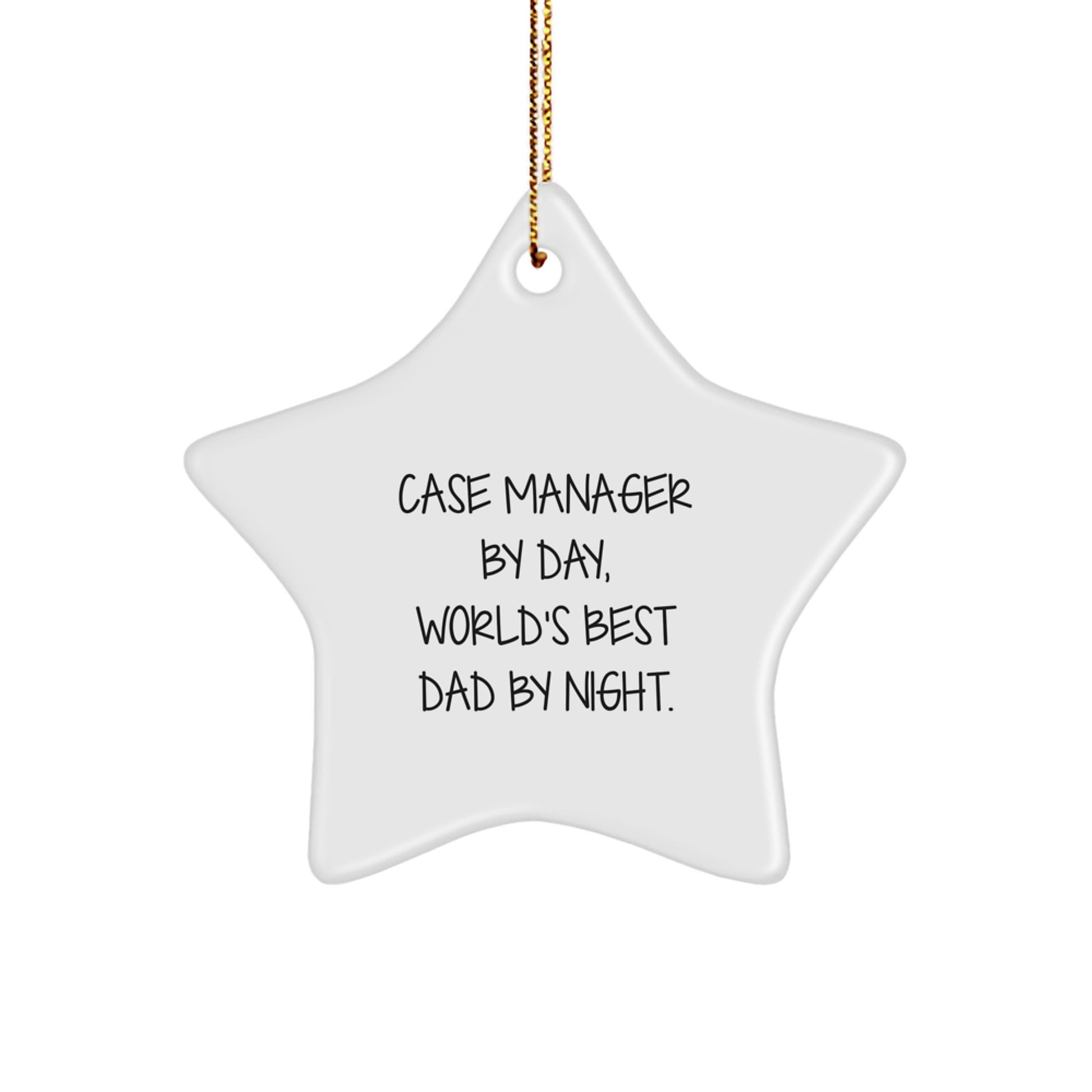Funny Case Manager Gifts from Dad - Christmas Star Ornament for Men, Women, Family, and Friends, 'Case Manager By Day, World's Best Dad By Night.' - Image 1