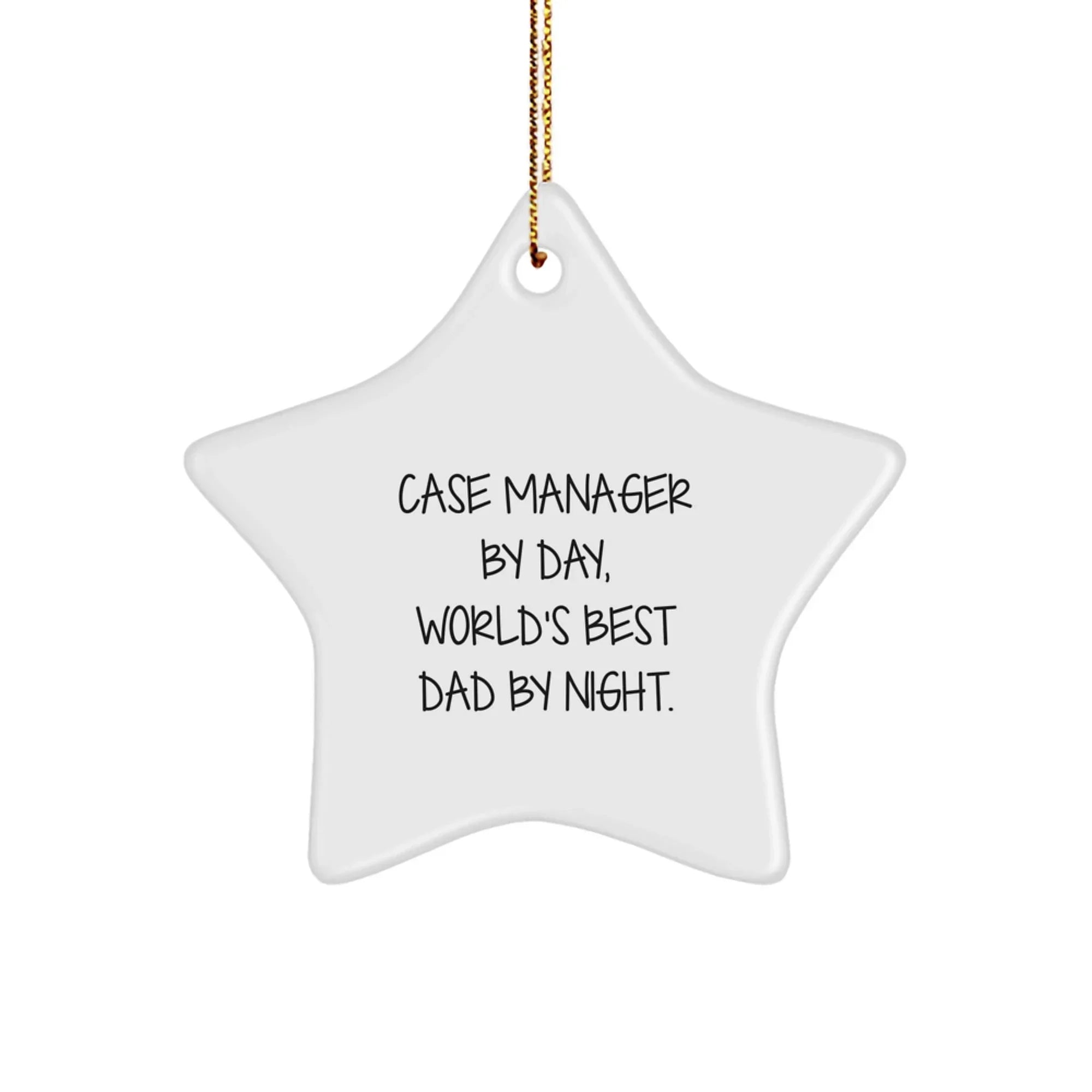 Funny Case Manager Gifts from Dad - Christmas Star Ornament for Men, Women, Family, and Friends, 'Case Manager By Day, World's Best Dad By Night.'