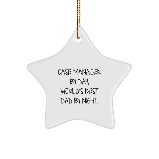 Funny Case Manager Gifts from Dad - Christmas Star Ornament for Men, Women, Family, and Friends, 'Case Manager By Day, World's Best Dad By Night.' - Image 1