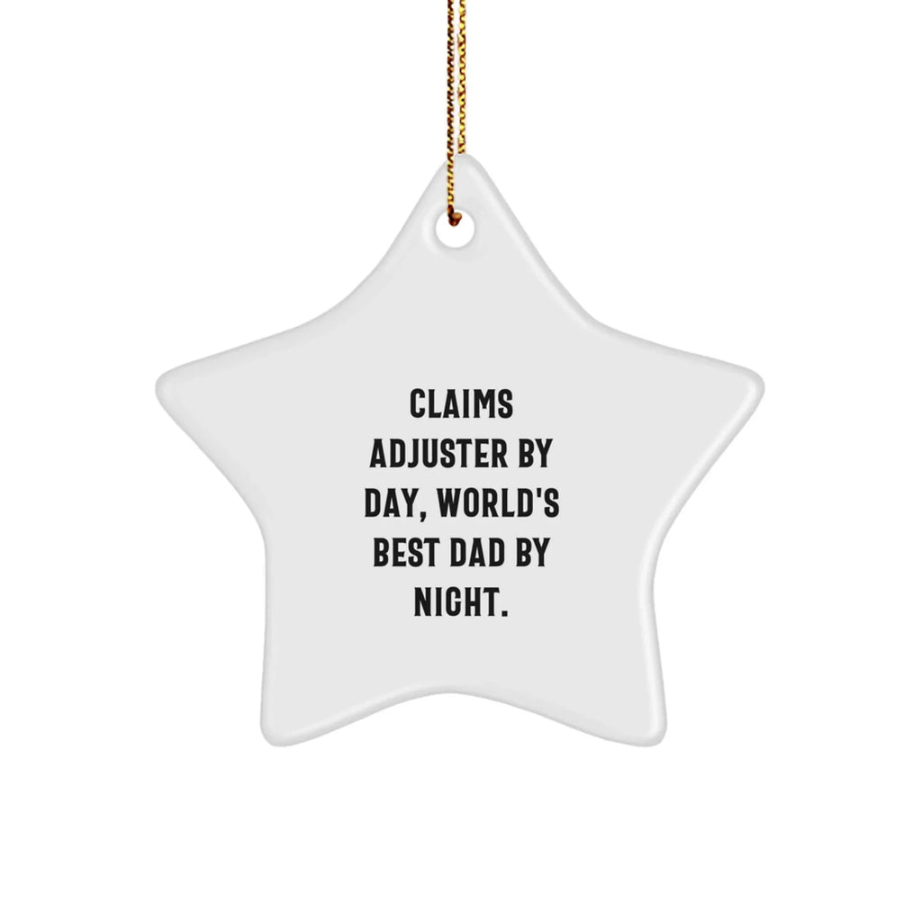 Claims Adjuster Gift, Funny Star Ornament, 'Claims Adjuster By Day, World's Best Dad By Night.' for Christmas, Gifts from Men to Claims Adjuster